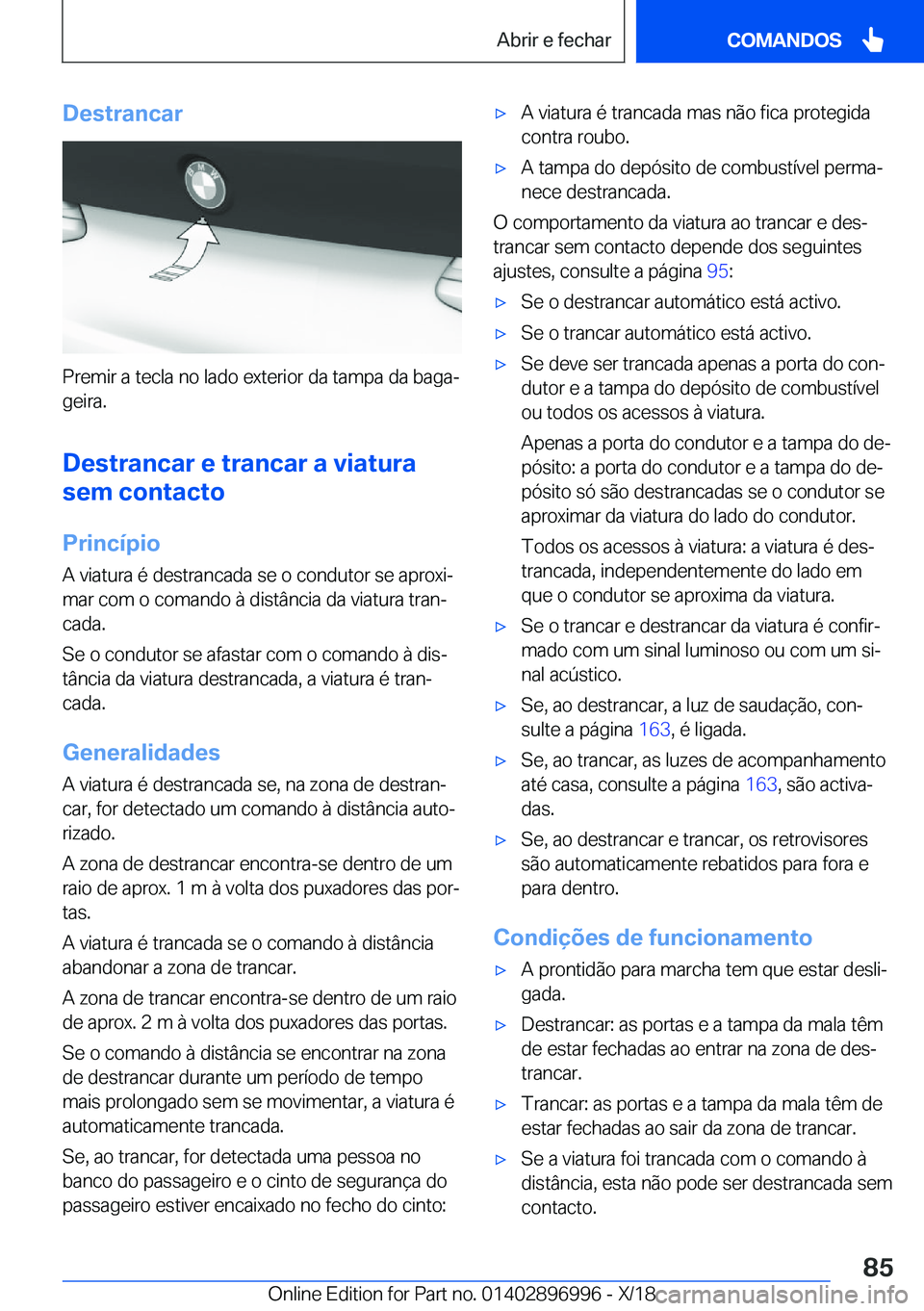 BMW Z4 2019  Manual do condutor (in Portuguese) �D�e�s�t�r�a�n�c�a�r
�P�r�e�m�i�r��a��t�e�c�l�a��n�o��l�a�d�o��e�x�t�e�r�i�o�r��d�a��t�a�m�p�a��d�a��b�a�g�aª�g�e�i�r�a�.
�D�e�s�t�r�a�n�c�a�r��e��t�r�a�n�c�a�r��a��v�i�a�t�u�r�a
�s�e�m