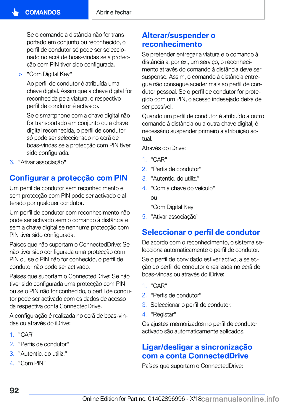 BMW Z4 2019  Manual do condutor (in Portuguese) �S�e��o��c�o�m�a�n�d�o��à��d�i�s�t�â�n�c�i�a��n�ã�o��f�o�r��t�r�a�n�sª�p�o�r�t�a�d�o��e�m��c�o�n�j�u�n�t�o��o�u��r�e�c�o�n�h�e�c�i�d�o�,��o
�p�e�r�f�i�l��d�e��c�o�n�d�u�t�o�r��s�ó