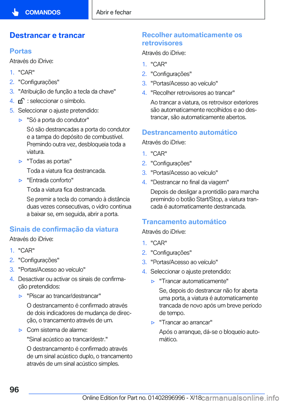 BMW Z4 2019  Manual do condutor (in Portuguese) �D�e�s�t�r�a�n�c�a�r��e��t�r�a�n�c�a�r�P�o�r�t�a�s
�A�t�r�a�v�é�s��d�o��i�D�r�i�v�e�:�1�.��C�A�R��2�.��C�o�n�f�i�g�u�r�a�