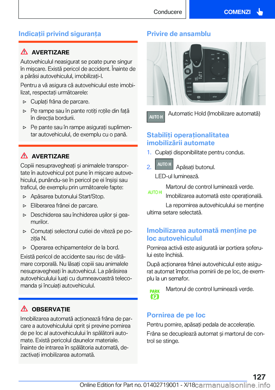 BMW Z4 2019  Ghiduri De Utilizare (in Romanian) �I�n�d�i�c�a�i�i��p�r�i�v�i�n�d��s�i�g�u�r�a�n�a
�A�V�E�R�T�I�Z�A�R�E
�A�u�t�o�v�e�h�i�c�u�l�u�l��n�e�a�s�i�g�u�r�a�t��s�e��p�o�a�t�e��p�u�n�e��s�i�n�g�u�r
�