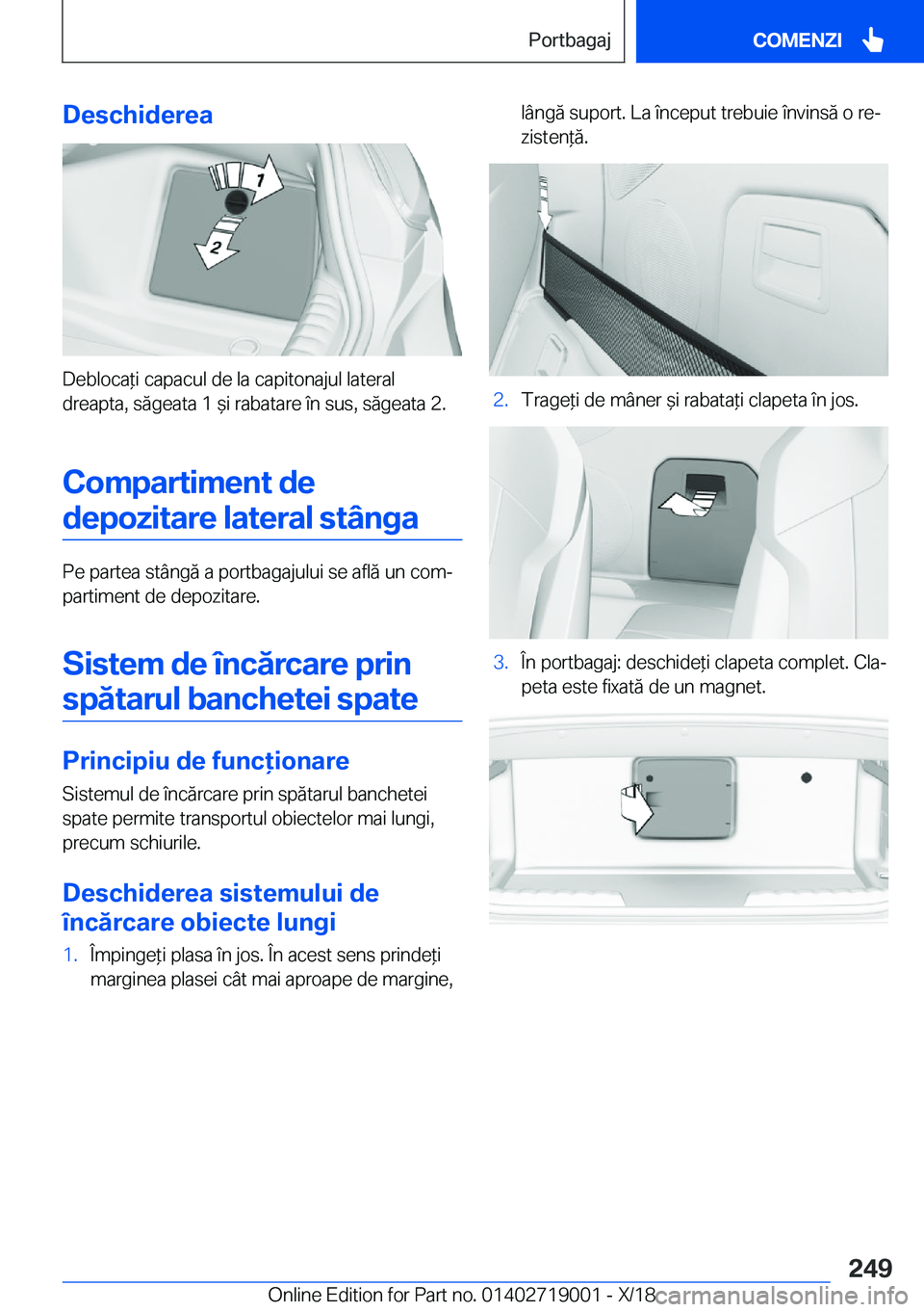 BMW Z4 2019  Ghiduri De Utilizare (in Romanian) �D�e�s�c�h�i�d�e�r�e�a
�D�e�b�l�o�c�a*�i��c�a�p�a�c�u�l��d�e��l�a��c�a�p�i�t�o�n�a�j�u�l��l�a�t�e�r�a�l
�d�r�e�a�p�t�a�,��s�