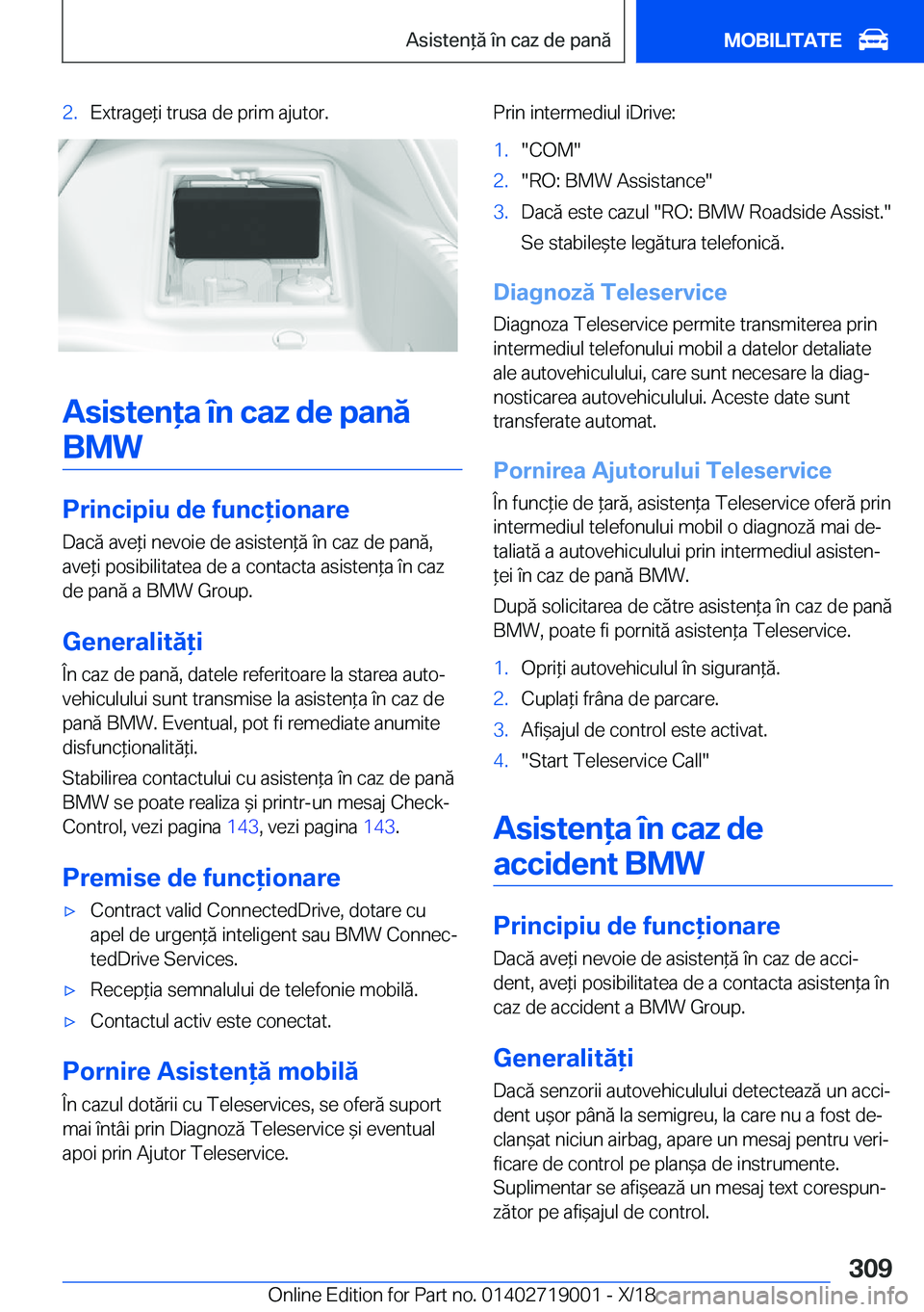 BMW Z4 2019  Ghiduri De Utilizare (in Romanian) �2�.�E�x�t�r�a�g�e*�i��t�r�u�s�a��d�e��p�r�i�m��a�j�u�t�o�r�.
�A�s�i�s�t�e�n�a��