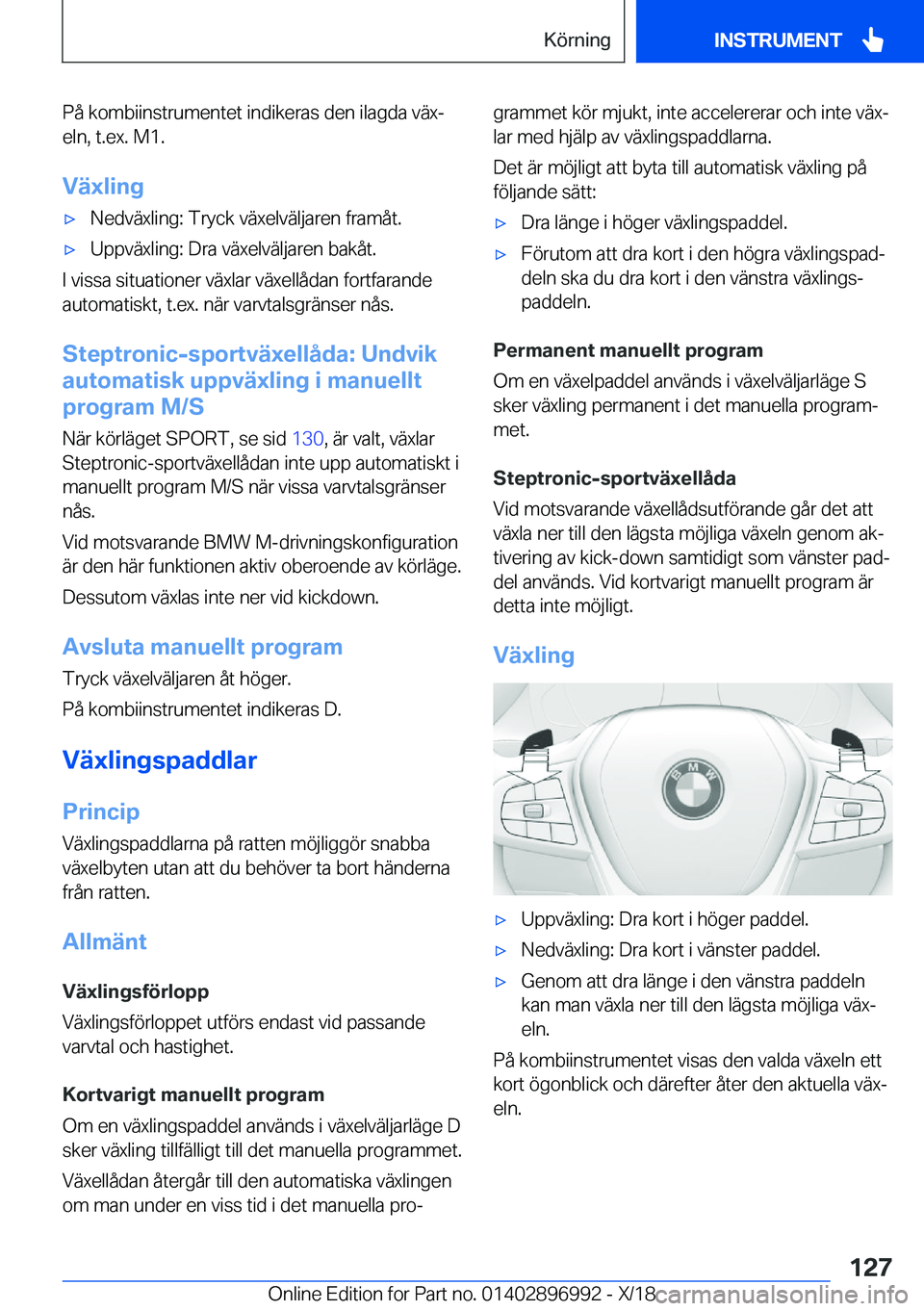 BMW Z4 2019  InstruktionsbÖcker (in Swedish) �P�å��k�o�m�b�i�i�n�s�t�r�u�m�e�n�t�e�t��i�n�d�i�k�e�r�a�s��d�e�n��i�l�a�g�d�a��v�ä�xj�e�l�n�,��t�.�e�x�.��M�1�.
�V�ä�x�l�i�n�gx�N�e�d�v�ä�x�l�i�n�g�:��T�r�y�c�k��v�ä�x�e�l�v�ä�l�j�a�