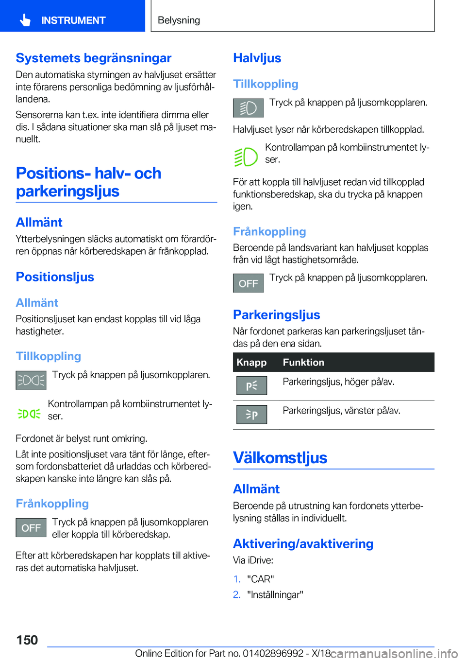 BMW Z4 2019  InstruktionsbÖcker (in Swedish) �S�y�s�t�e�m�e�t�s��b�e�g�r�ä�n�s�n�i�n�g�a�r�D�e�n��a�u�t�o�m�a�t�i�s�k�a��s�t�y�r�n�i�n�g�e�n��a�v��h�a�l�v�l�j�u�s�e�t��e�r�s�ä�t�t�e�r
�i�n�t�e��f�