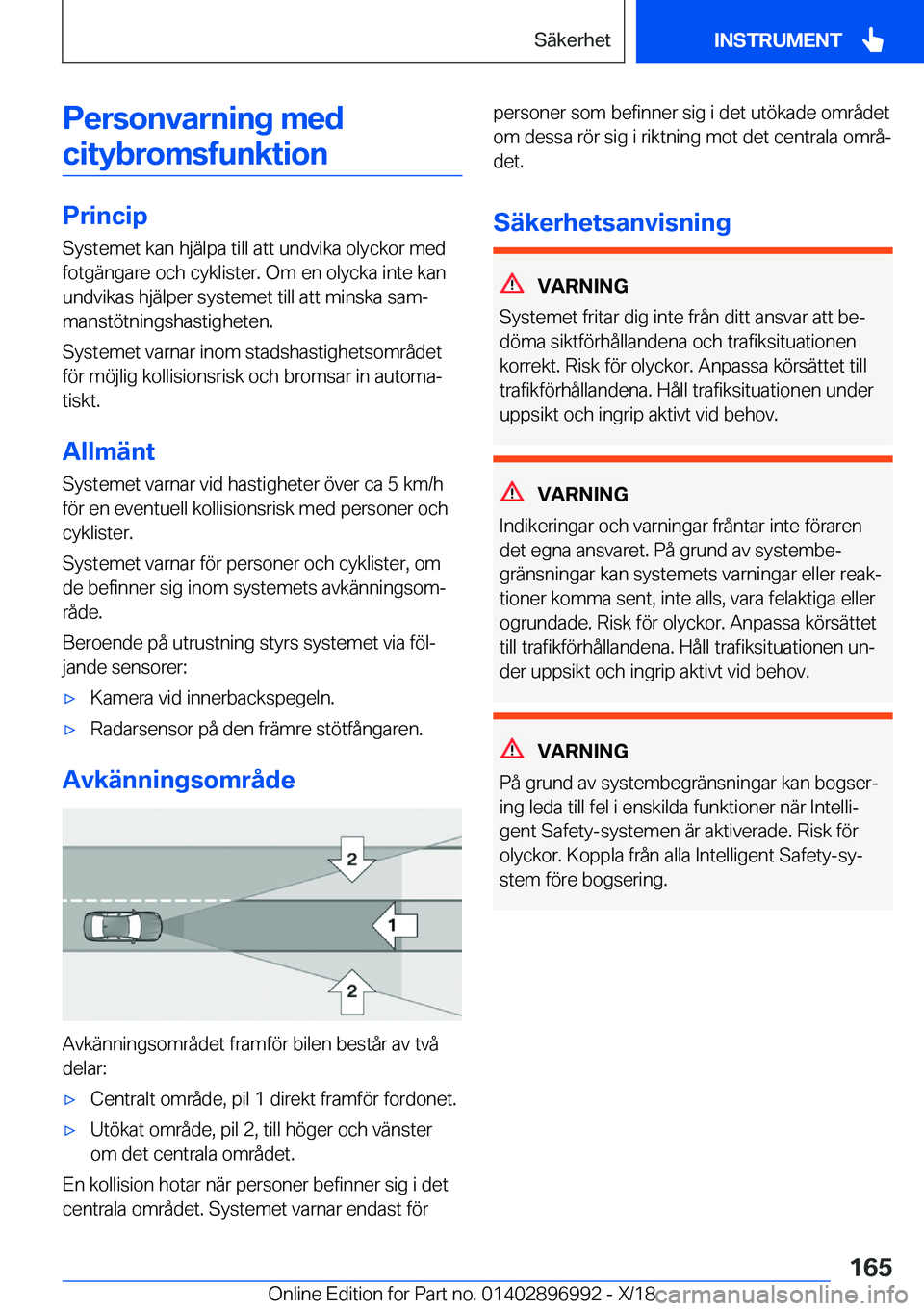 BMW Z4 2019  InstruktionsbÖcker (in Swedish) �P�e�r�s�o�n�v�a�r�n�i�n�g��m�e�d�c�i�t�y�b�r�o�m�s�f�u�n�k�t�i�o�n
�P�r�i�n�c�i�p �S�y�s�t�e�m�e�t��k�a�n��h�j�ä�l�p�a��t�i�l�l��a�t�t��u�n�d�v�i�k�a��o�l�y�c�k�o�r��m�e�d�f�o�t�g�ä�n�g�a�r