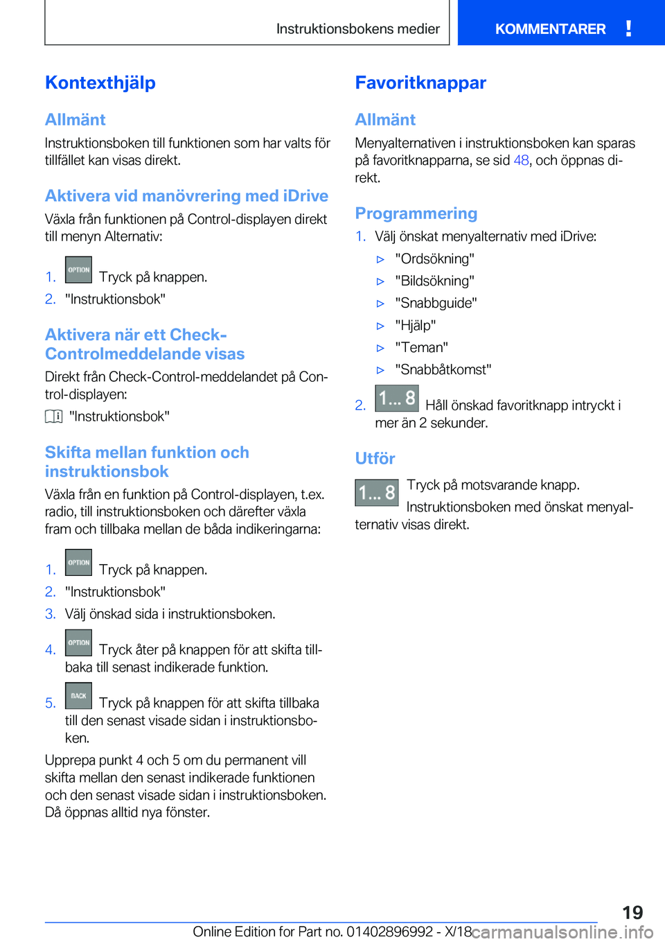 BMW Z4 2019  InstruktionsbÖcker (in Swedish) �K�o�n�t�e�x�t�h�j�ä�l�p�A�l�l�m�ä�n�t
�I�n�s�t�r�u�k�t�i�o�n�s�b�o�k�e�n��t�i�l�l��f�u�n�k�t�i�o�n�e�n��s�o�m��h�a�r��v�a�l�t�s��f�