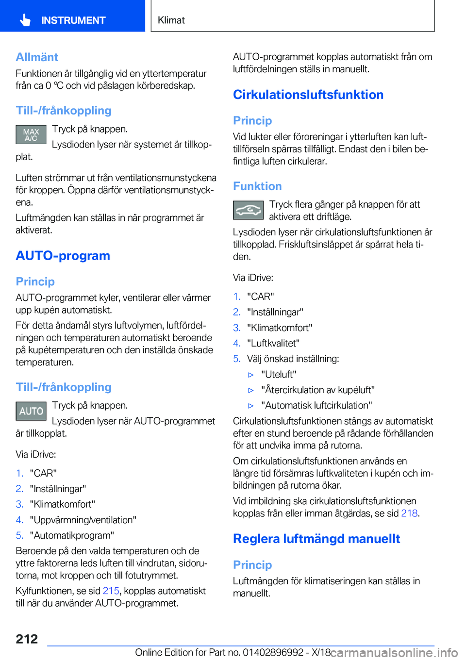 BMW Z4 2019  InstruktionsbÖcker (in Swedish) �A�l�l�m�ä�n�t
�F�u�n�k�t�i�o�n�e�n��ä�r��t�i�l�l�g�ä�n�g�l�i�g��v�i�d��e�n��y�t�t�e�r�t�e�m�p�e�r�a�t�u�r �f�r�å�n��c�a��0�
