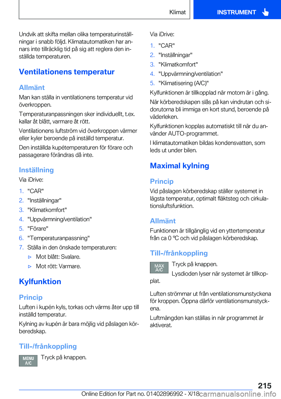 BMW Z4 2019  InstruktionsbÖcker (in Swedish) �U�n�d�v�i�k��a�t�t��s�k�i�f�t�a��m�e�l�l�a�n��o�l�i�k�a��t�e�m�p�e�r�a�t�u�r�i�n�s�t�ä�l�lj
�n�i�n�g�a�r��i��s�n�a�b�b��f�
