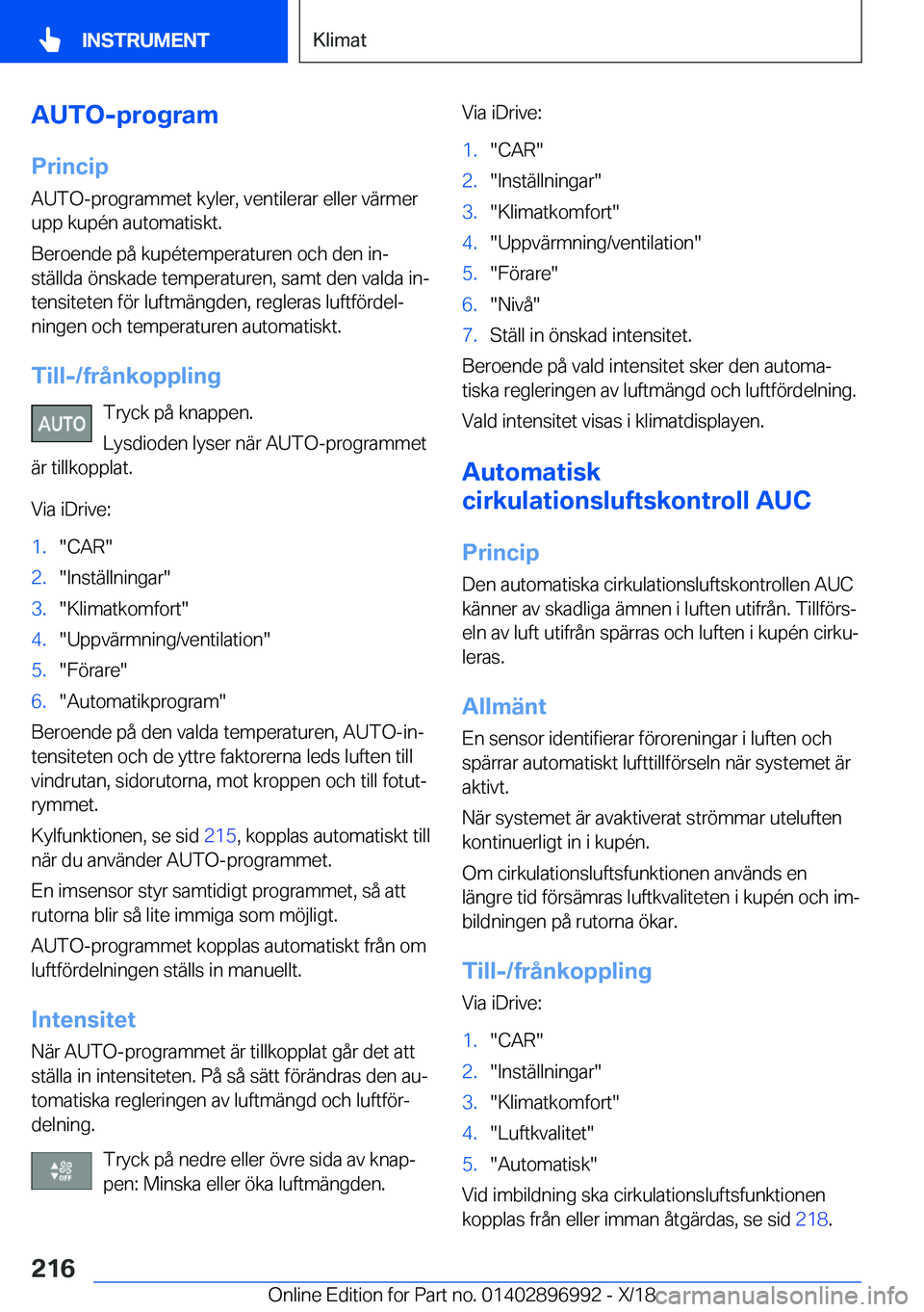 BMW Z4 2019  InstruktionsbÖcker (in Swedish) �A�U�T�O�-�p�r�o�g�r�a�m
�P�r�i�n�c�i�p
�A�U�T�O�-�p�r�o�g�r�a�m�m�e�t��k�y�l�e�r�,��v�e�n�t�i�l�e�r�a�r��e�l�l�e�r��v�ä�r�m�e�r
�u�p�p��k�u�p�