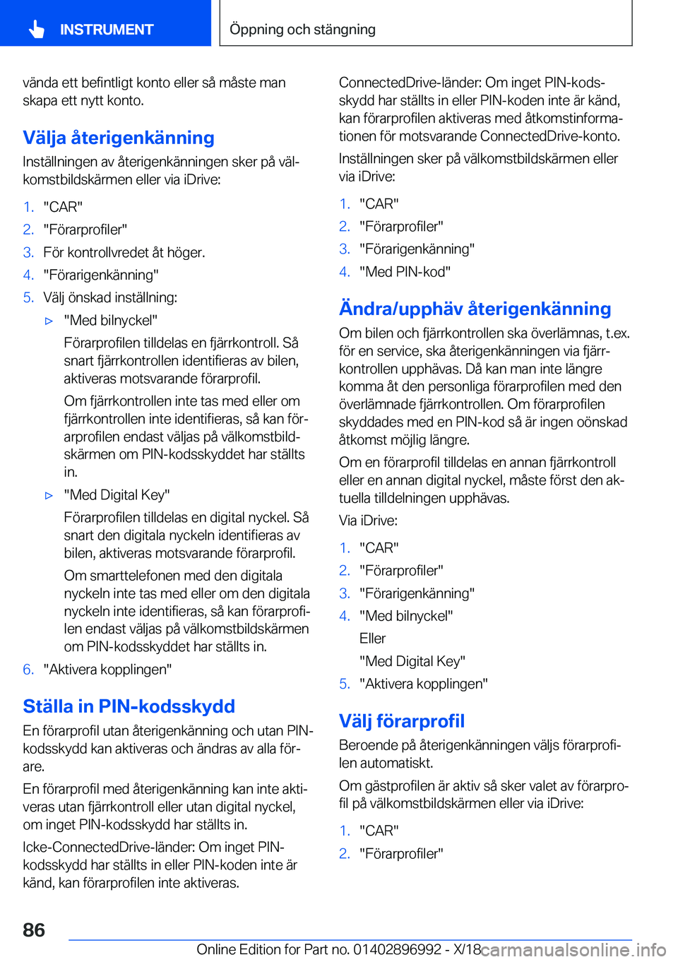 BMW Z4 2019  InstruktionsbÖcker (in Swedish) �v�ä�n�d�a��e�t�t��b�e�f�i�n�t�l�i�g�t��k�o�n�t�o��e�l�l�e�r��s�å��m�å�s�t�e��m�a�n�s�k�a�p�a��e�t�t��n�y�t�t��k�o�n�t�o�.
�V�ä�l�j�a��å�t�e�r�i�g�e�n�k�ä�n�n�i�n�g �I�n�s�t�ä�l�l�n�