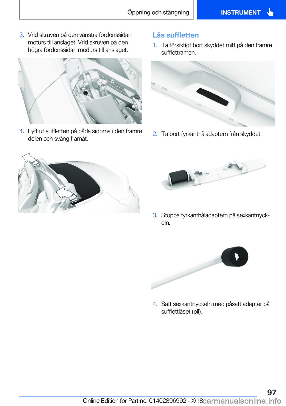 BMW Z4 2019  InstruktionsbÖcker (in Swedish) �3�.�V�r�i�d��s�k�r�u�v�e�n��p�å��d�e�n��v�ä�n�s�t�r�a��f�o�r�d�o�n�s�s�i�d�a�n
�m�o�t�u�r�s��t�i�l�l��a�n�s�l�a�g�e�t�.��V�r�i�d��s�k�r�u�v�e�n��p�å��d�e�n �h�