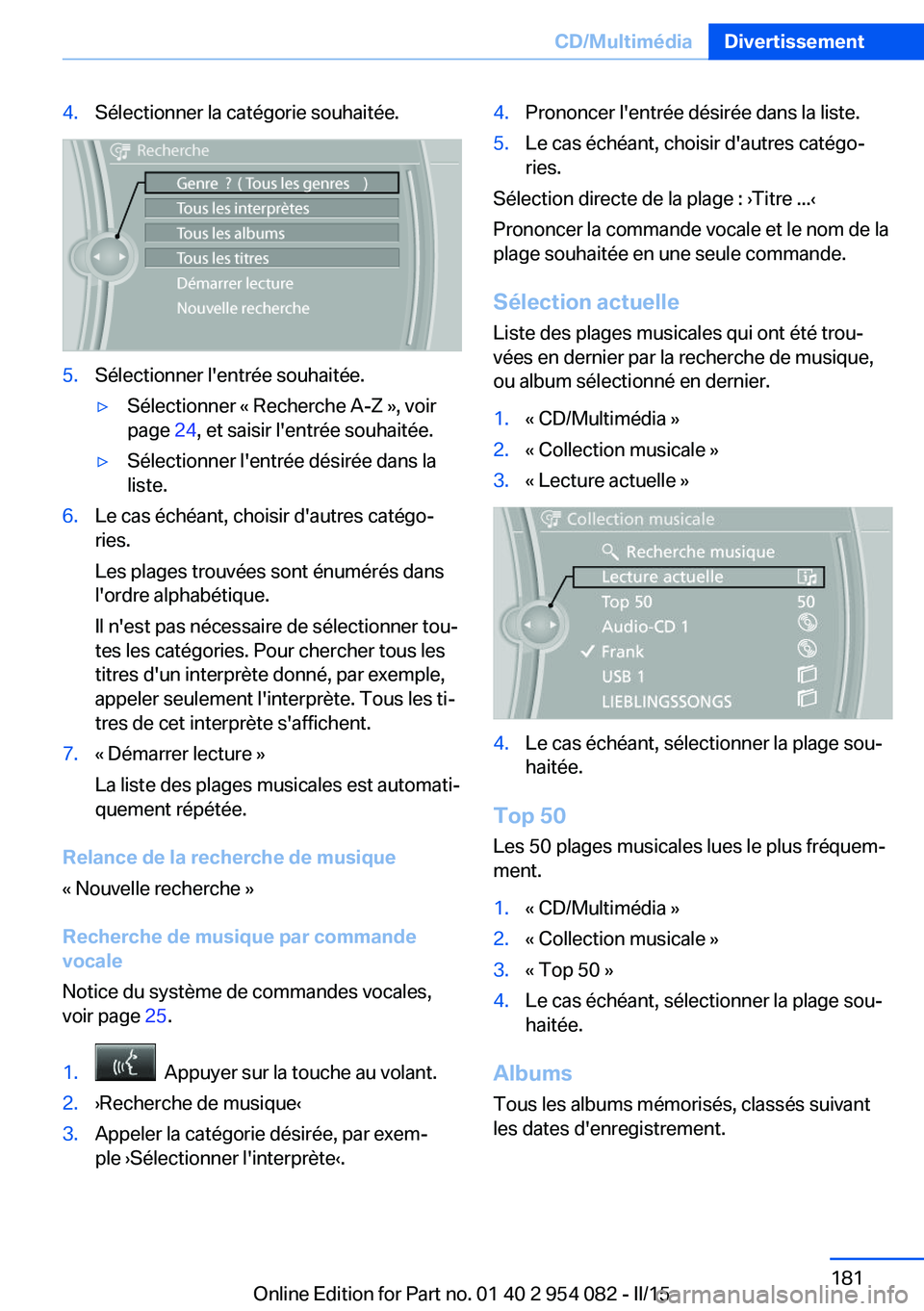 BMW Z4 2016  Notices Demploi (in French) 4.Sélectionner la catégorie souhaitée.5.Sélectionner l'entrée souhaitée.▷Sélectionner « Recherche A-Z », voir
page  24, et saisir l'entrée souhaitée.▷Sélectionner l'entrée