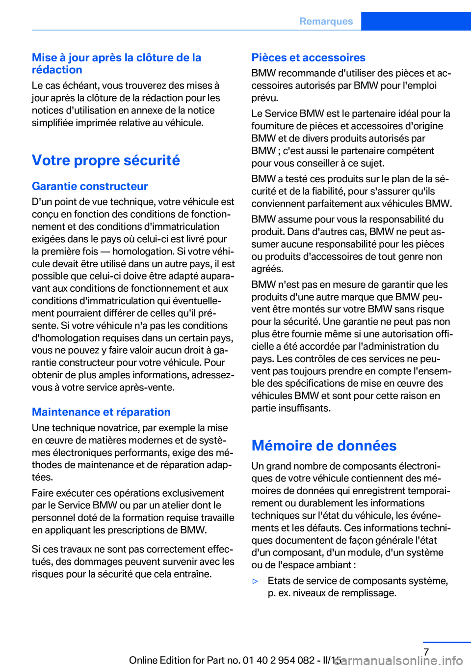 BMW Z4 2016 Notices Demploi (in French) Mise à jour après la clôture de la
rédaction
Le cas échéant, vous trouverez des mises à
jour après la clôture de la rédaction pour les
notices d'utilisation en annexe de la notice
simpli BMW Z4 2016 Notices Demploi (in French) Mise à jour après la clôture de la
rédaction
Le cas échéant, vous trouverez des mises à
jour après la clôture de la rédaction pour les
notices d'utilisation en annexe de la notice
simpli