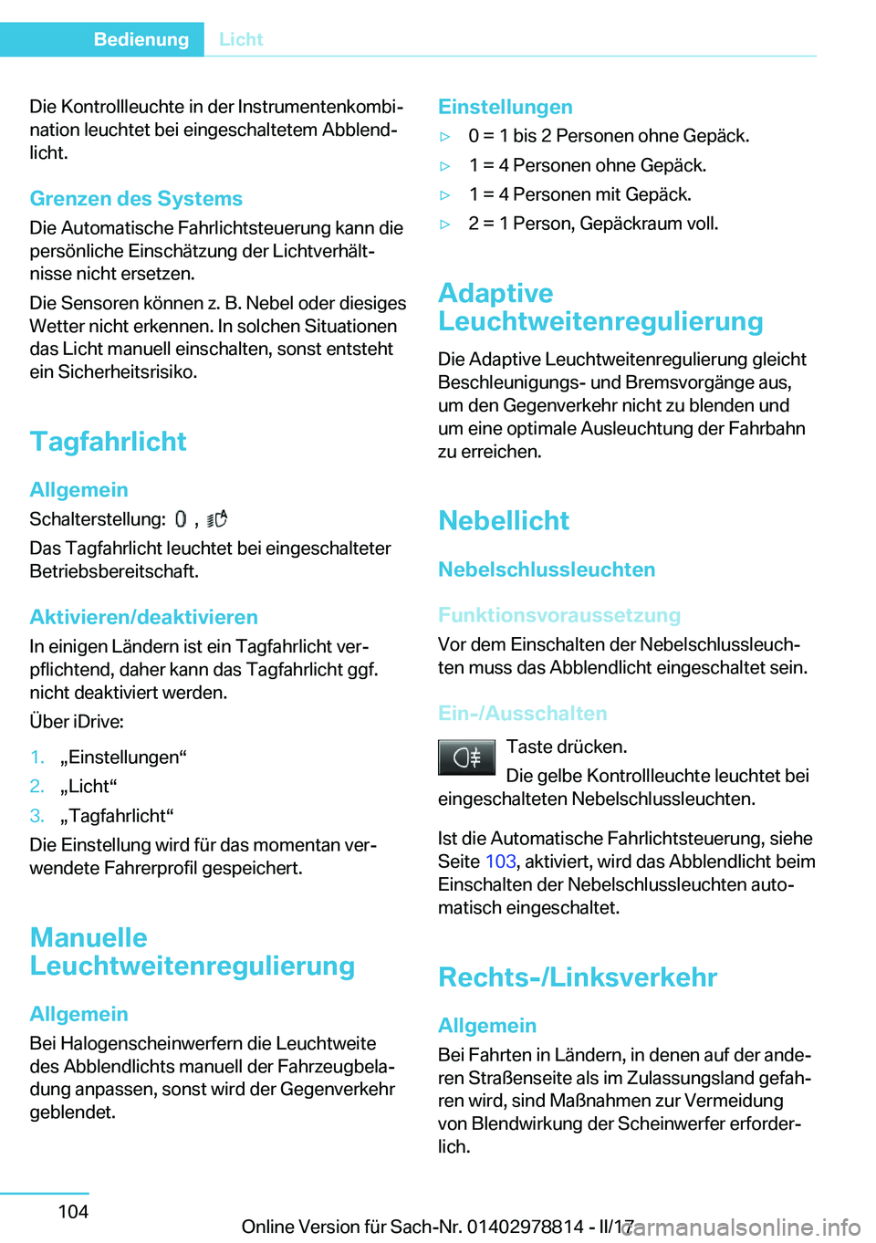 BMW I3 2017  Betriebsanleitungen (in German) �D�i�e� �K�o�n�t�r�o�l�l�l�e�u�c�h�t�e� �i�n� �d�e�r� �I�n�s�t�r�u�m�e�n�t�e�n�k�o�m�b�ij�n�a�t�i�o�n� �l�e�u�c�h�t�e�t� �b�e�i� �e�i�n�g�e�s�c�h�a�l�t�e�t�e�m� �A�b�b�l�e�n�dj�l�i�c�h�t�.
�G�r�e�n�