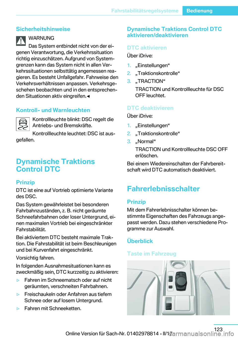 BMW I3 2017  Betriebsanleitungen (in German) �S�i�c�h�e�r�h�e�i�t�s�h�i�n�w�e�i�s�e�W�A�R�N�U�N�G
�D�a�s� �S�y�s�t�e�m� �e�n�t�b�i�n�d�e�t� �n�i�c�h�t� �v�o�n� �d�e�r� �e�ij
�g�e�n�e�n� �V�e�r�a�n�t�w�o�r�t�u�n�g�,� �d�i�e� �V�e�r�k�e�h�r�s�s�i