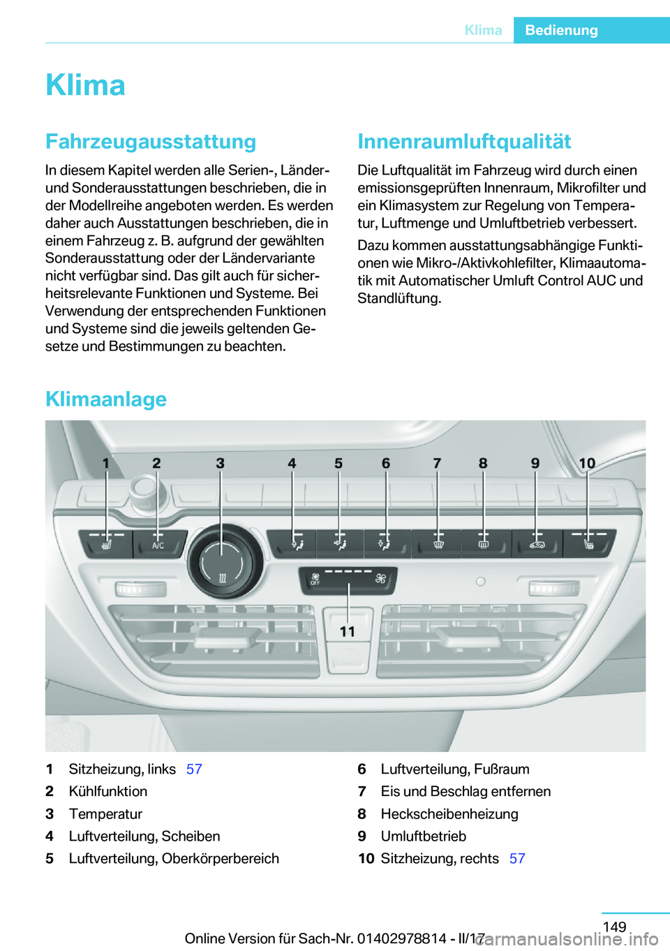 BMW I3 2017  Betriebsanleitungen (in German) �K�l�i�m�a�F�a�h�r�z�e�u�g�a�u�s�s�t�a�t�t�u�n�g�I�n� �d�i�e�s�e�m� �K�a�p�i�t�e�l� �w�e�r�d�e�n� �a�l�l�e� �S�e�r�i�e�n�-�,� �L�