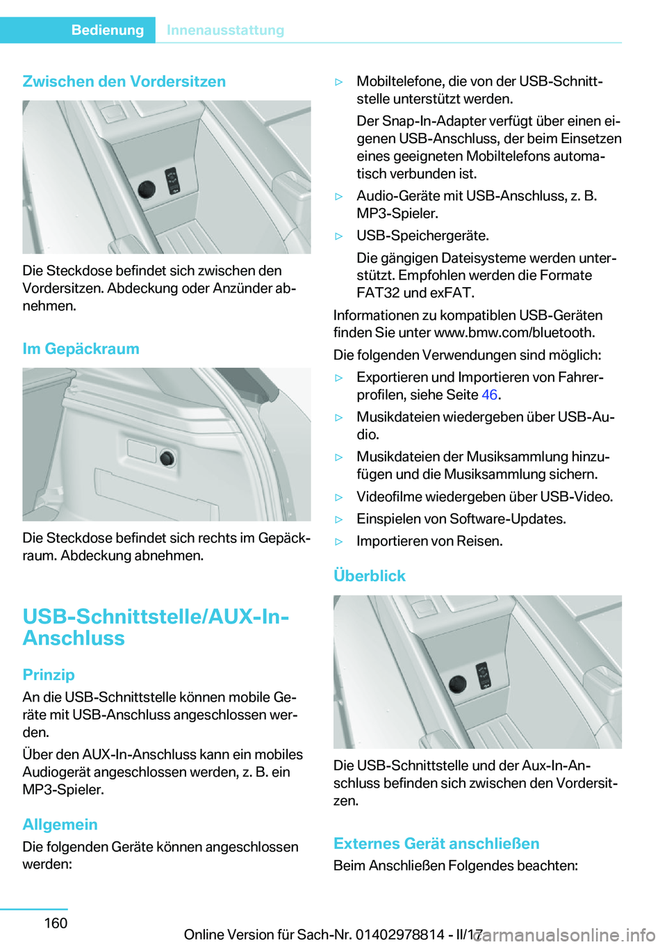 BMW I3 2017  Betriebsanleitungen (in German) �Z�w�i�s�c�h�e�n��d�e�n��V�o�r�d�e�r�s�i�t�z�e�n
�D�i�e� �S�t�e�c�k�d�o�s�e� �b�e�f�i�n�d�e�t� �s�i�c�h� �z�w�i�s�c�h�e�n� �d�e�n�V�o�r�d�e�r�s�i�t�z�e�n�.� �A�b�d�e�c�k�u�n�g� �o�d�e�r� �A�n�z�