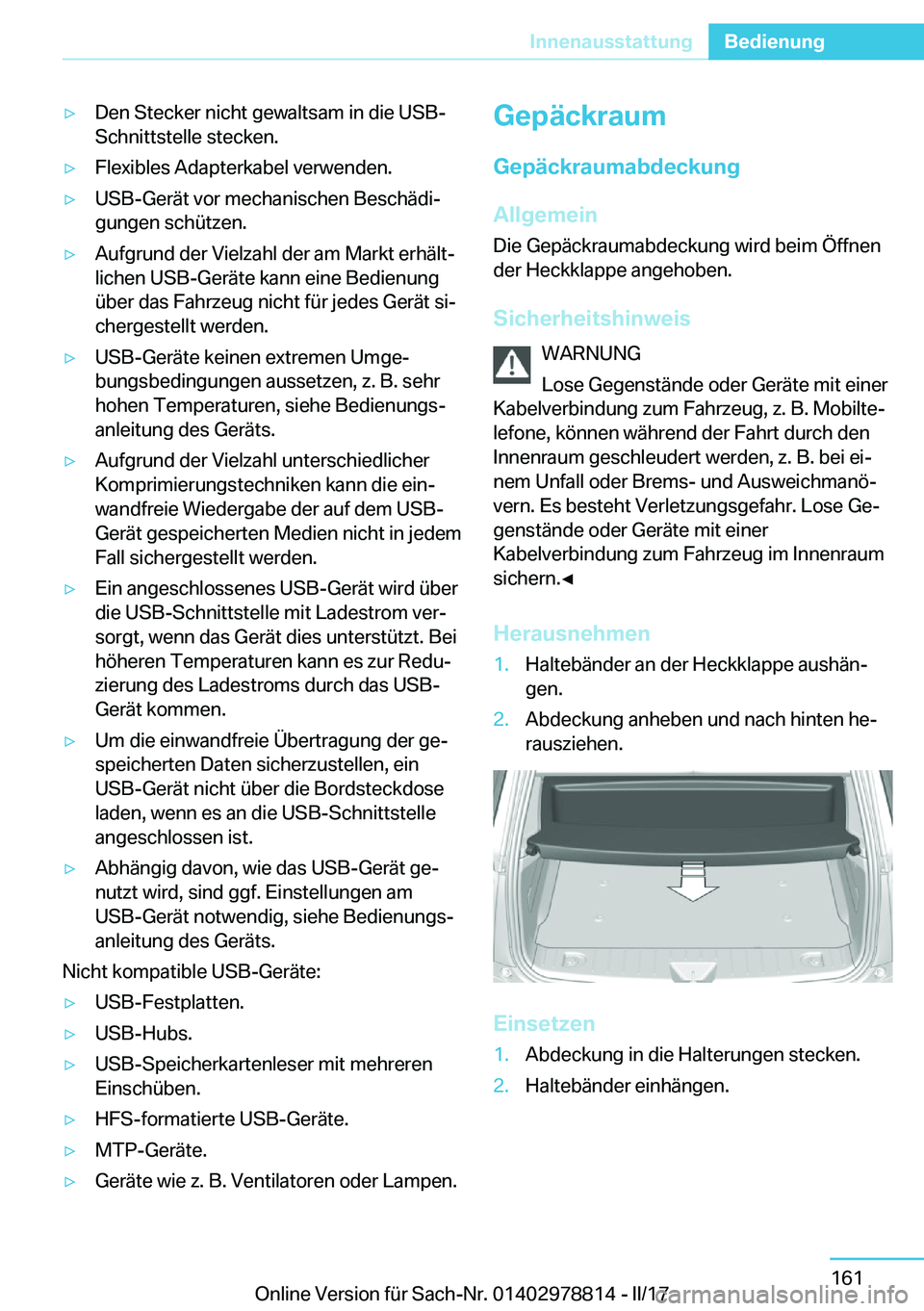 BMW I3 2017  Betriebsanleitungen (in German) y�D�e�n� �S�t�e�c�k�e�r� �n�i�c�h�t� �g�e�w�a�l�t�s�a�m� �i�n� �d�i�e� �U�S�B�-�S�c�h�n�i�t�t�s�t�e�l�l�e� �s�t�e�c�k�e�n�.y�F�l�e�x�i�b�l�e�s� �A�d�a�p�t�e�r�k�a�b�e�l� �v�e�r�w�e�n�d�e�n�.y�U�S�B