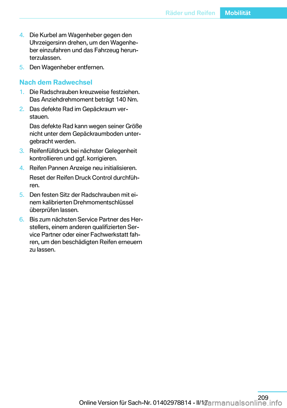 BMW I3 2017  Betriebsanleitungen (in German) �4�.�D�i�e� �K�u�r�b�e�l� �a�m� �W�a�g�e�n�h�e�b�e�r� �g�e�g�e�n� �d�e�n�U�h�r�z�e�i�g�e�r�s�i�n�n� �d�r�e�h�e�n�,� �u�m� �d�e�n� �W�a�g�e�n�h�ej�b�e�r� �e�i�n�z�u�f�a�h�r�e�n� �u�n�d� �d�a�s� �F�a�h