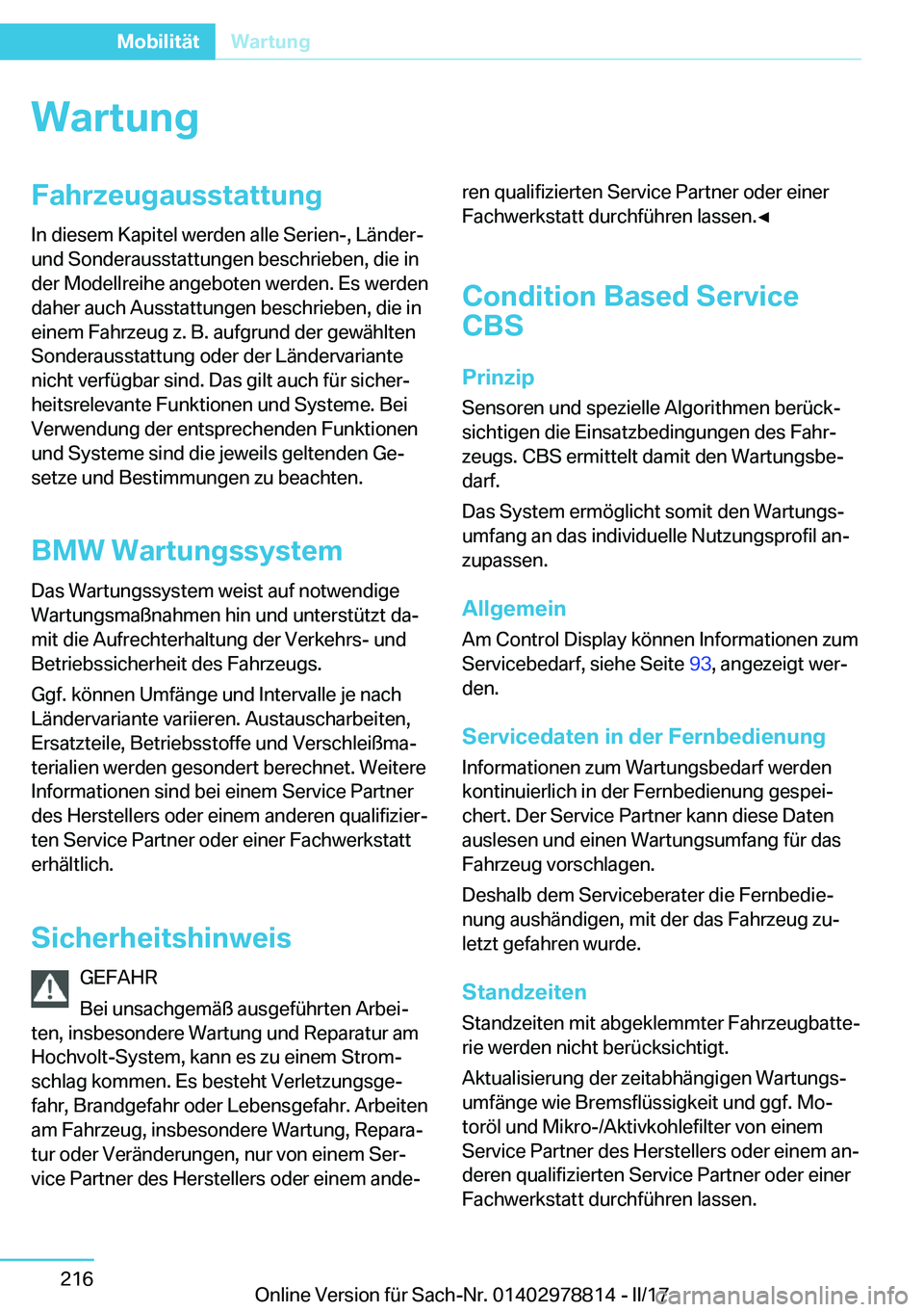 BMW I3 2017  Betriebsanleitungen (in German) �W�a�r�t�u�n�g�F�a�h�r�z�e�u�g�a�u�s�s�t�a�t�t�u�n�g
�I�n� �d�i�e�s�e�m� �K�a�p�i�t�e�l� �w�e�r�d�e�n� �a�l�l�e� �S�e�r�i�e�n�-�,� �L�