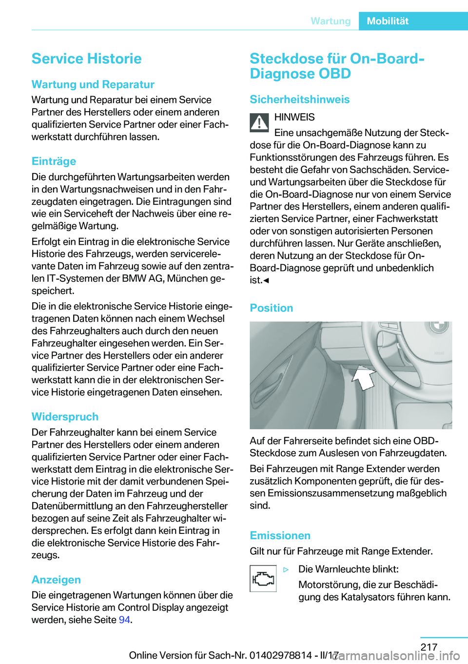 BMW I3 2017  Betriebsanleitungen (in German) �S�e�r�v�i�c�e��H�i�s�t�o�r�i�e
�W�a�r�t�u�n�g��u�n�d��R�e�p�a�r�a�t�u�r �W�a�r�t�u�n�g� �u�n�d� �R�e�p�a�r�a�t�u�r� �b�e�i� �e�i�n�e�m� �S�e�r�v�i�c�e
�P�a�r�t�n�e�r� �d�e�s� �H�e�r�s�t�e�l�l�e�r�