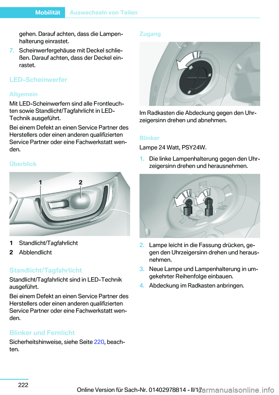 BMW I3 2017  Betriebsanleitungen (in German) �g�e�h�e�n�.� �D�a�r�a�u�f� �a�c�h�t�e�n�,� �d�a�s�s� �d�i�e� �L�a�m�p�e�nj
�h�a�l�t�e�r�u�n�g� �e�i�n�r�a�s�t�e�t�.�7�.�S�c�h�e�i�n�w�e�r�f�e�r�g�e�h�