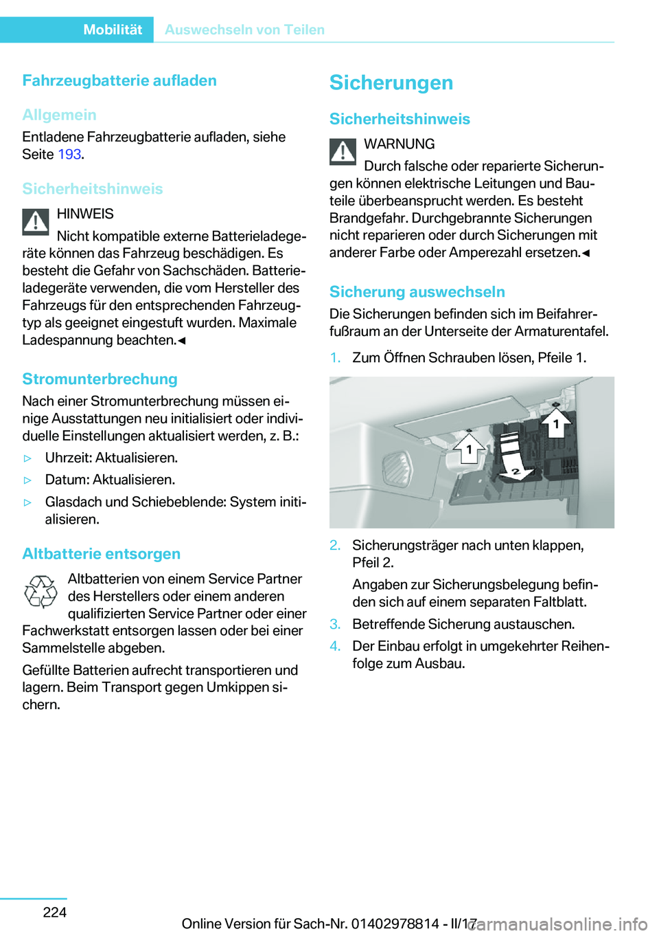 BMW I3 2017  Betriebsanleitungen (in German) �F�a�h�r�z�e�u�g�b�a�t�t�e�r�i�e��a�u�f�l�a�d�e�n
�A�l�l�g�e�m�e�i�n �E�n�t�l�a�d�e�n�e� �F�a�h�r�z�e�u�g�b�a�t�t�e�r�i�e� �a�u�f�l�a�d�e�n�,� �s�i�e�h�e
�S�e�i�t�e�  �1�9�3�.
�S�i�c�h�e�r�h�e�i�t�s�