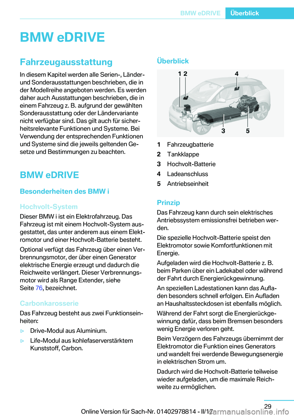 BMW I3 2017  Betriebsanleitungen (in German) �B�M�W��e�D�R�I�V�E�F�a�h�r�z�e�u�g�a�u�s�s�t�a�t�t�u�n�g
�I�n� �d�i�e�s�e�m� �K�a�p�i�t�e�l� �w�e�r�d�e�n� �a�l�l�e� �S�e�r�i�e�n�-�,� �L�