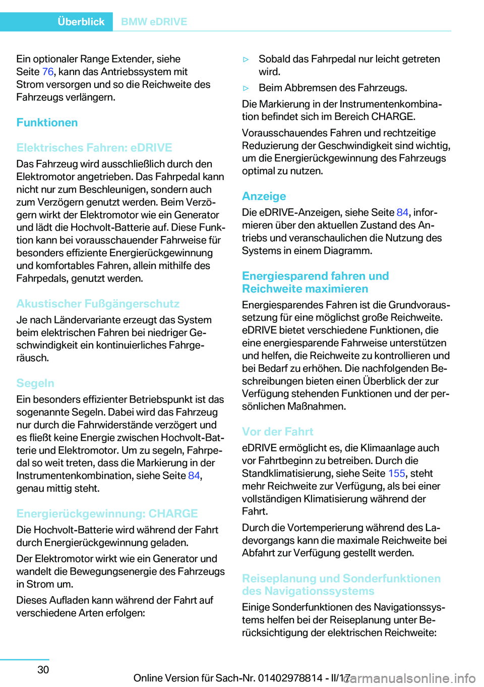 BMW I3 2017  Betriebsanleitungen (in German) �E�i�n� �o�p�t�i�o�n�a�l�e�r� �R�a�n�g�e� �E�x�t�e�n�d�e�r�,� �s�i�e�h�e
�S�e�i�t�e�  �7�6�,� �k�a�n�n� �d�a�s� �A�n�t�r�i�e�b�s�s�y�s�t�e�m� �m�i�t
�S�t�r�o�m� �v�e�r�s�o�r�g�e�n� �u�n�d� �s�o� �d�i�