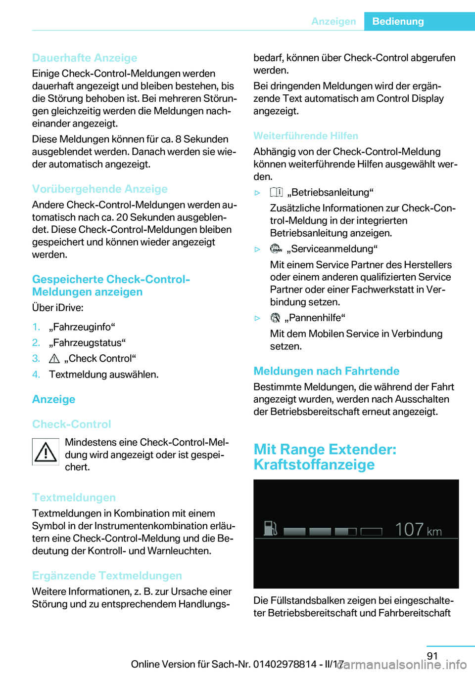 BMW I3 2017  Betriebsanleitungen (in German) �D�a�u�e�r�h�a�f�t�e��A�n�z�e�i�g�e
�E�i�n�i�g�e� �C�h�e�c�k�-�C�o�n�t�r�o�l�-�M�e�l�d�u�n�g�e�n� �w�e�r�d�e�n
�d�a�u�e�r�h�a�f�t� �a�n�g�e�z�e�i�g�t� �u�n�d� �b�l�e�i�b�e�n� �b�e�s�t�e�h�e�n�,� �b�i