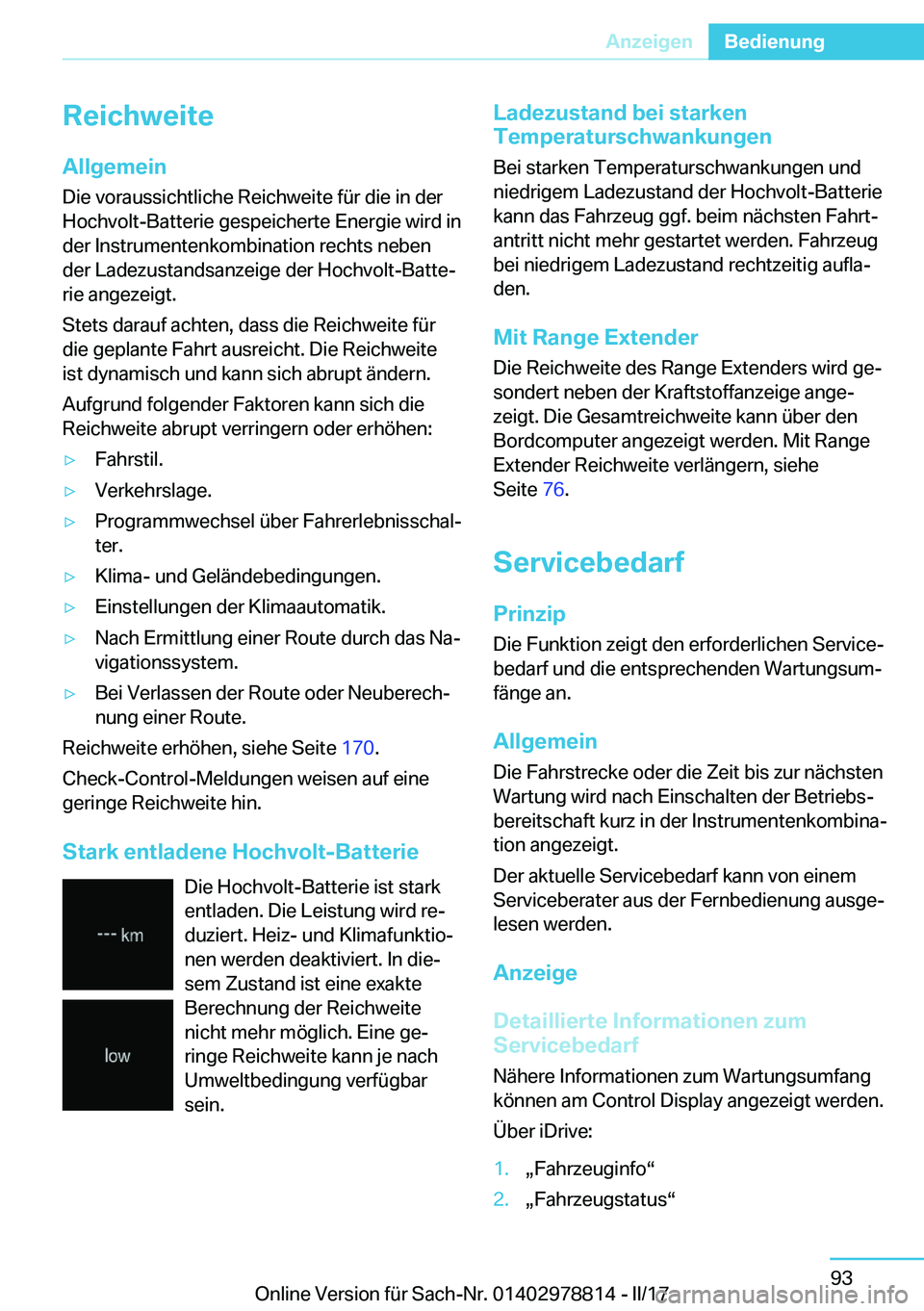BMW I3 2017  Betriebsanleitungen (in German) �R�e�i�c�h�w�e�i�t�e�A�l�l�g�e�m�e�i�n
�D�i�e� �v�o�r�a�u�s�s�i�c�h�t�l�i�c�h�e� �R�e�i�c�h�w�e�i�t�e� �f�