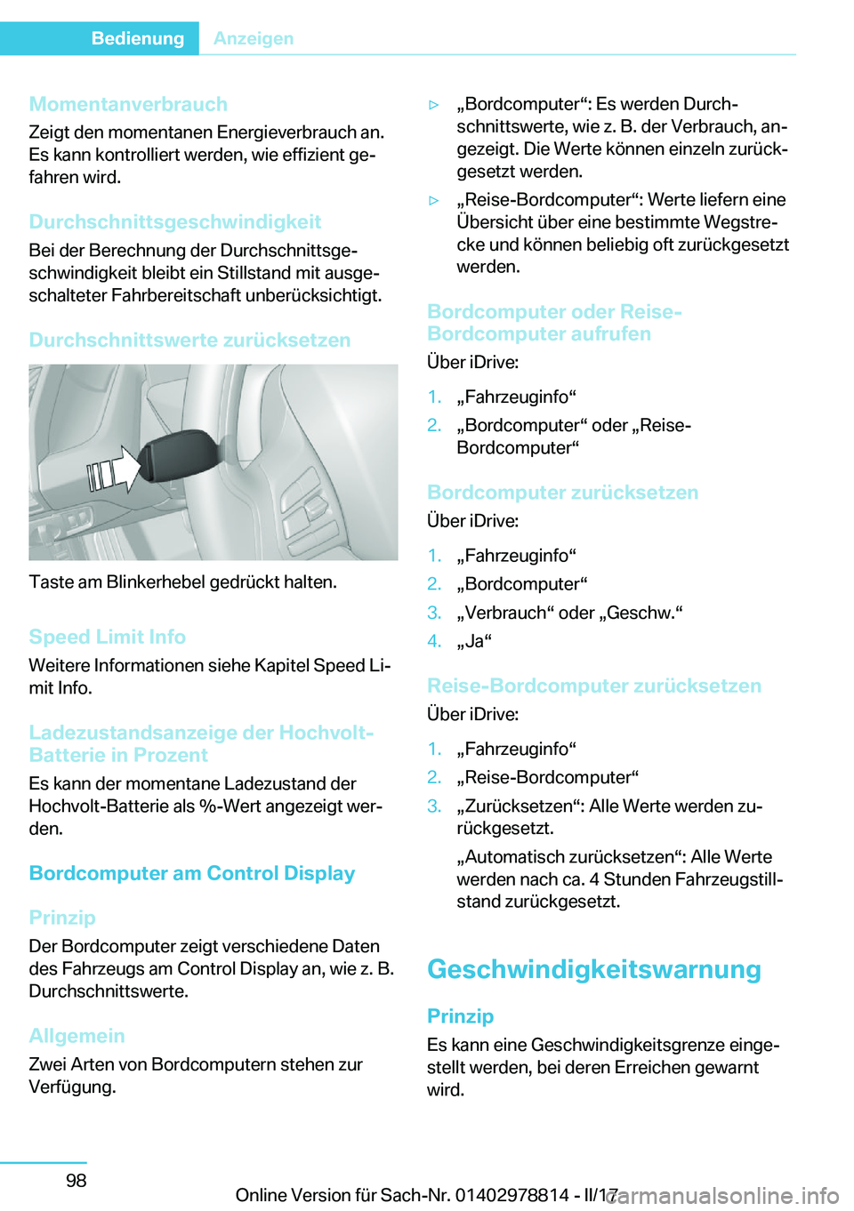 BMW I3 2017  Betriebsanleitungen (in German) �M�o�m�e�n�t�a�n�v�e�r�b�r�a�u�c�h
�Z�e�i�g�t� �d�e�n� �m�o�m�e�n�t�a�n�e�n� �E�n�e�r�g�i�e�v�e�r�b�r�a�u�c�h� �a�n�.
�E�s� �k�a�n�n� �k�o�n�t�r�o�l�l�i�e�r�t� �w�e�r�d�e�n�,� �w�i�e� �e�f�f�i�z�i�e�n