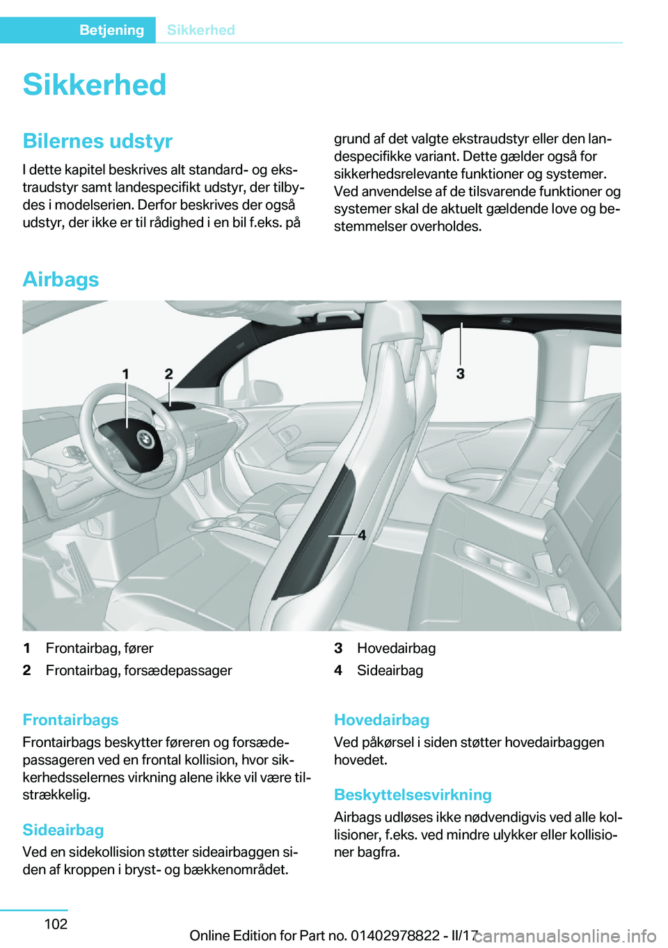 BMW I3 2017  InstruktionsbØger (in Danish) �S�i�k�k�e�r�h�e�d�B�i�l�e�r�n�e�s��u�d�s�t�y�r�I� �d�e�t�t�e� �k�a�p�i�t�e�l� �b�e�s�k�r�i�v�e�s� �a�l�t� �s�t�a�n�d�a�r�d�-� �o�g� �e�k�sj
�t�r�a�u�d�s�t�y�r� �s�a�m�t� �l�a�n�d�e�s�p�e�c�i�f�i�k�