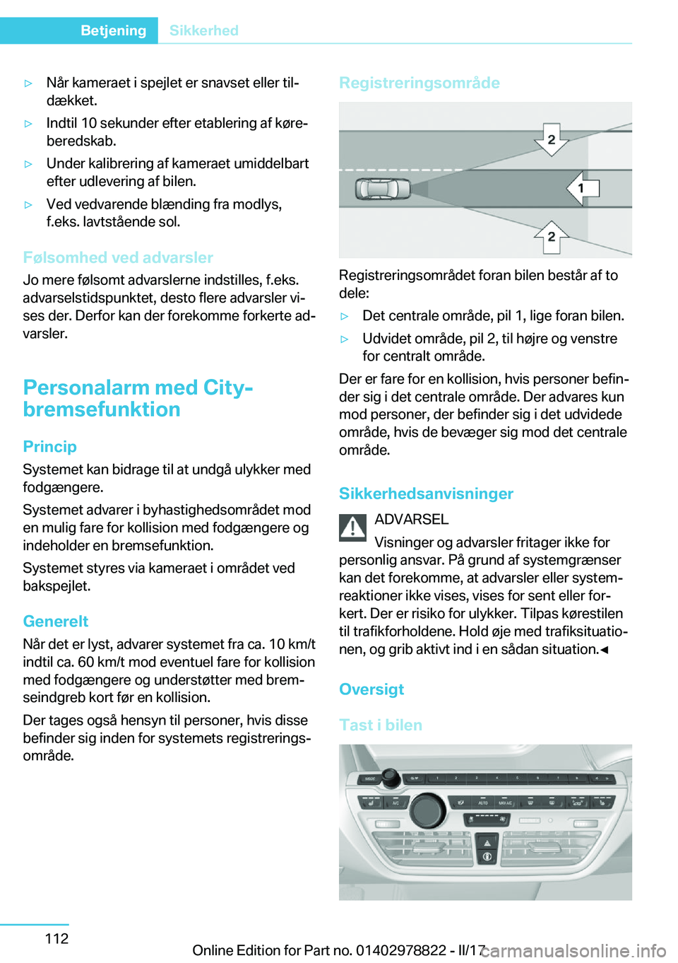 BMW I3 2017  InstruktionsbØger (in Danish) 'y�N�å�r� �k�a�m�e�r�a�e�t� �i� �s�p�e�j�l�e�t� �e�r� �s�n�a�v�s�e�t� �e�l�l�e�r� �t�i�lj
�d�æ�k�k�e�t�.'y�I�n�d�t�i�l� �1�0� �s�e�k�u�n�d�e�r� �e�f�t�e�r� �e�t�a�b�l�e�r�i�n�g� �a�f� �k�
