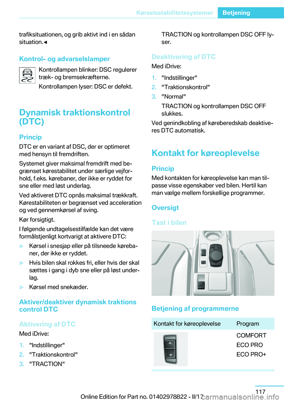 BMW I3 2017  InstruktionsbØger (in Danish) �t�r�a�f�i�k�s�i�t�u�a�t�i�o�n�e�n�,� �o�g� �g�r�i�b� �a�k�t�i�v�t� �i�n�d� �i� �e�n� �s�å�d�a�n
�s�i�t�u�a�t�i�o�n�.'
