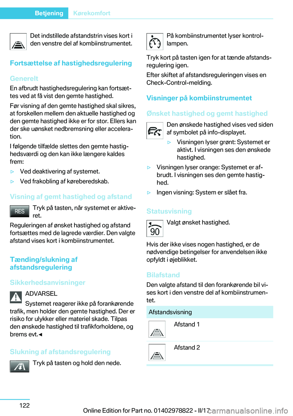 BMW I3 2017  InstruktionsbØger (in Danish) �D�e�t� �i�n�d�s�t�i�l�l�e�d�e� �a�f�s�t�a�n�d�s�t�r�i�n� �v�i�s�e�s� �k�o�r�t� �i
�d�e�n� �v�e�n�s�t�r�e� �d�e�l� �a�f� �k�o�m�b�i�i�n�s�t�r�u�m�e�n�t�e�t�.
�F�o�r�t�s�æ�t�t�e�l�s�e��a�f��h�a�s�t�