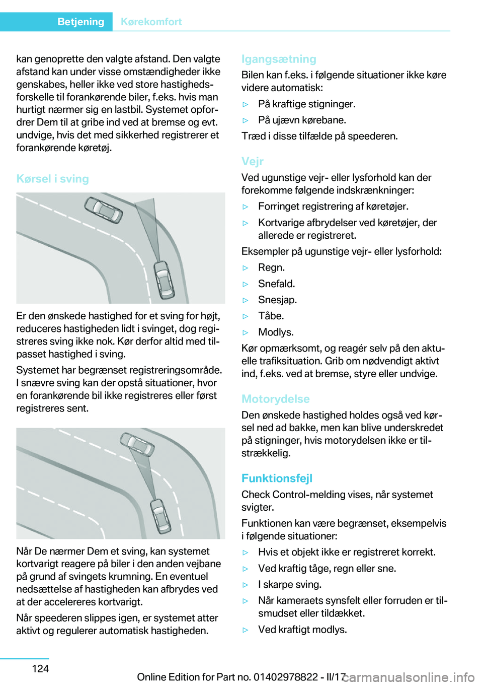 BMW I3 2017  InstruktionsbØger (in Danish) �k�a�n� �g�e�n�o�p�r�e�t�t�e� �d�e�n� �v�a�l�g�t�e� �a�f�s�t�a�n�d�.� �D�e�n� �v�a�l�g�t�e
�a�f�s�t�a�n�d� �k�a�n� �u�n�d�e�r� �v�i�s�s�e� �o�m�s�t�æ�n�d�i�g�h�e�d�e�r� �i�k�k�e
�g�e�n�s�k�a�b�e�s�,�
