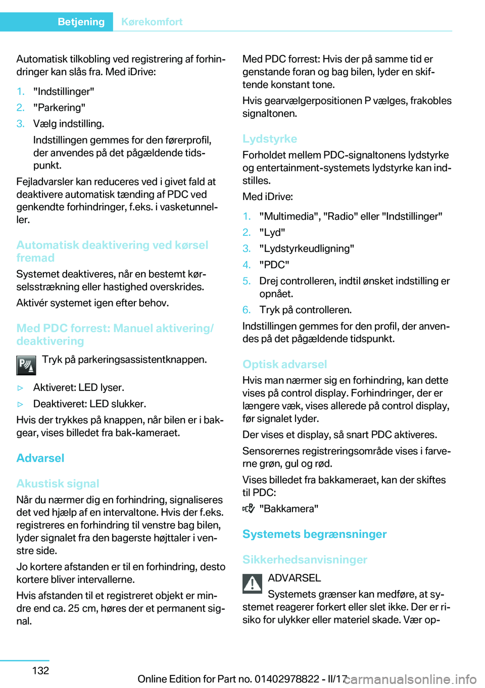 BMW I3 2017  InstruktionsbØger (in Danish) �A�u�t�o�m�a�t�i�s�k� �t�i�l�k�o�b�l�i�n�g� �v�e�d� �r�e�g�i�s�t�r�e�r�i�n�g� �a�f� �f�o�r�h�i�nj�d�r�i�n�g�e�r� �k�a�n� �s�l�å�s� �f�r�a�.� �M�e�d� �i�D�r�i�v�e�:�1�.�"�I�n�d�s�t�i�l�l�i�n�g�e�
