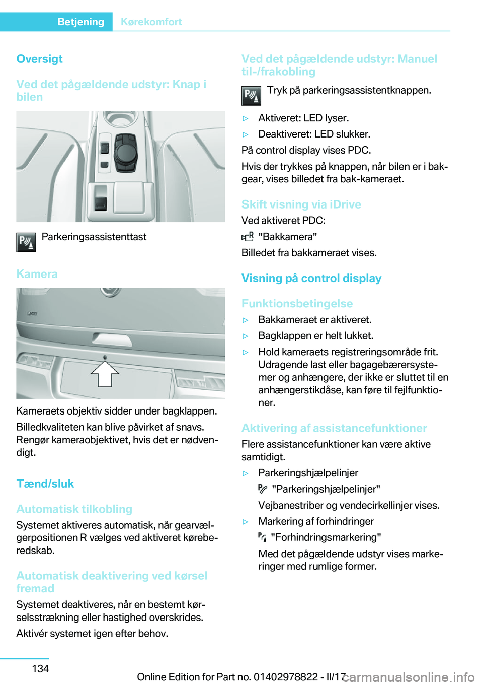 BMW I3 2017  InstruktionsbØger (in Danish) �O�v�e�r�s�i�g�t
�V�e�d��d�e�t��p�å�g�æ�l�d�e�n�d�e��u�d�s�t�y�r�:��K�n�a�p��i
�b�i�l�e�n
�P�a�r�k�e�r�i�n�g�s�a�s�s�i�s�t�e�n�t�t�a�s�t
�K�a�m�e�r�a
�K�a�m�e�r�a�e�t�s� �o�b�j�e�k�t�i�v� �s�i�
