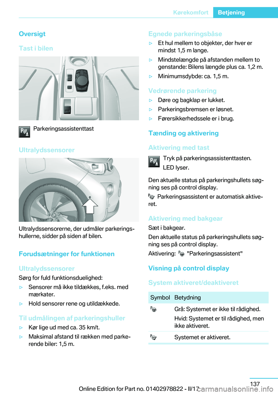 BMW I3 2017  InstruktionsbØger (in Danish) �O�v�e�r�s�i�g�t
�T�a�s�t��i��b�i�l�e�n
�P�a�r�k�e�r�i�n�g�s�a�s�s�i�s�t�e�n�t�t�a�s�t
�U�l�t�r�a�l�y�d�s�s�e�n�s�o�r�e�r
�U�l�t�r�a�l�y�d�s�s�e�n�s�o�r�e�r�n�e�,� �d�e�r� �u�d�m�å�l�e�r� �p�a�r�k�