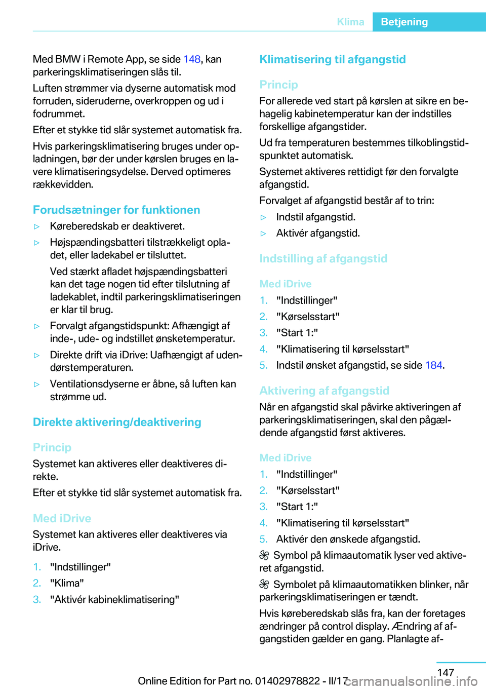 BMW I3 2017  InstruktionsbØger (in Danish) �M�e�d� �B�M�W� �i� �R�e�m�o�t�e� �A�p�p�,� �s�e� �s�i�d�e� �1�4�8�,� �k�a�n
�p�a�r�k�e�r�i�n�g�s�k�l�i�m�a�t�i�s�e�r�i�n�g�e�n� �s�l�å�s� �t�i�l�.
�L�u�f�t�e�n� �s�t�r�