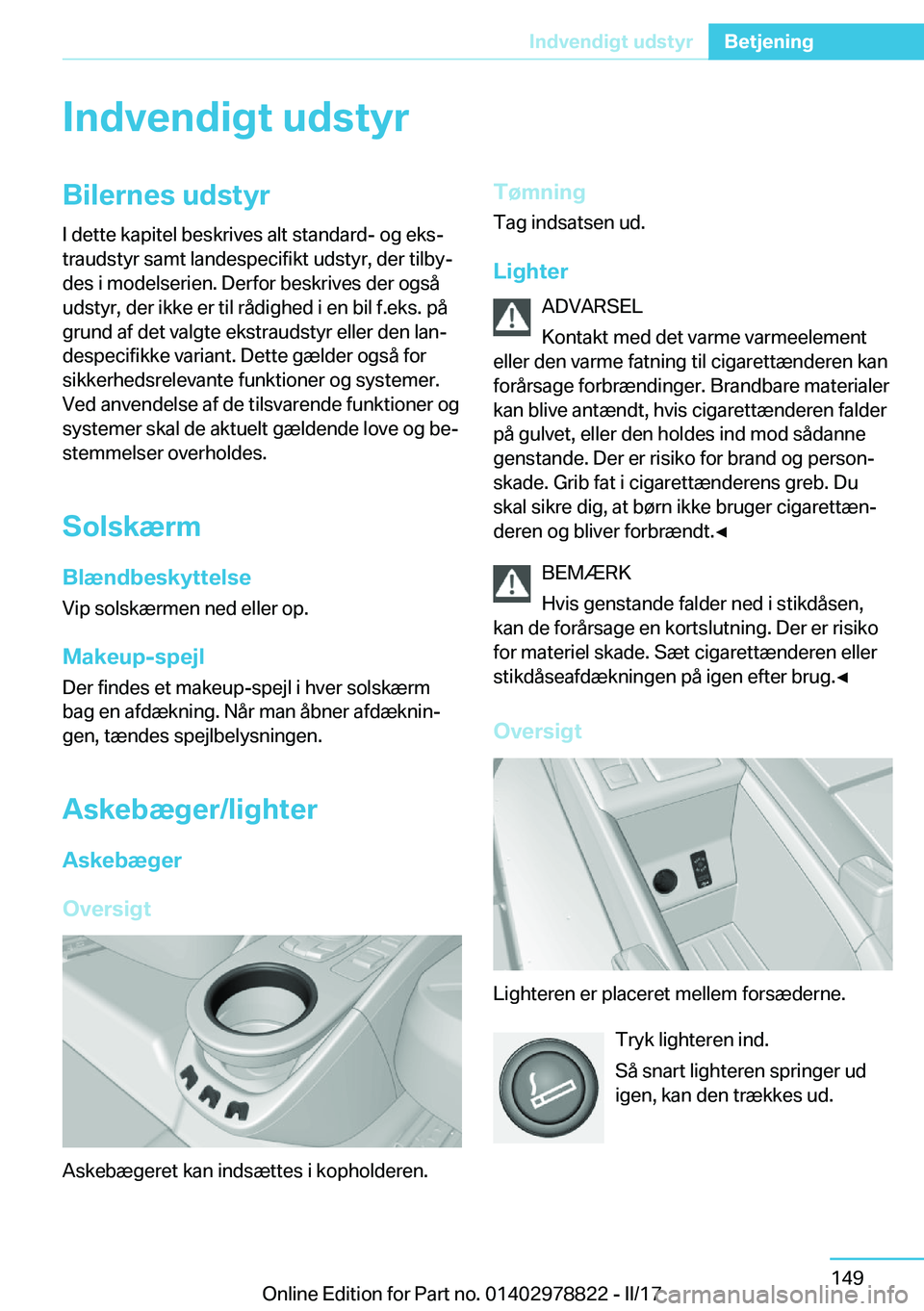 BMW I3 2017  InstruktionsbØger (in Danish) �I�n�d�v�e�n�d�i�g�t��u�d�s�t�y�r�B�i�l�e�r�n�e�s��u�d�s�t�y�r�I� �d�e�t�t�e� �k�a�p�i�t�e�l� �b�e�s�k�r�i�v�e�s� �a�l�t� �s�t�a�n�d�a�r�d�-� �o�g� �e�k�sj
�t�r�a�u�d�s�t�y�r� �s�a�m�t� �l�a�n�d�e�