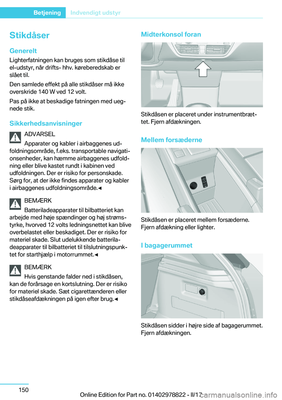 BMW I3 2017  InstruktionsbØger (in Danish) �S�t�i�k�d�å�s�e�r�G�e�n�e�r�e�l�t �L�i�g�h�t�e�r�f�a�t�n�i�n�g�e�n� �k�a�n� �b�r�u�g�e�s� �s�o�m� �s�t�i�k�d�å�s�e� �t�i�l�e�l�-�u�d�s�t�y�r�,� �n�å�r� �d�r�i�f�t�s�-� �h�h�v�.� �k�