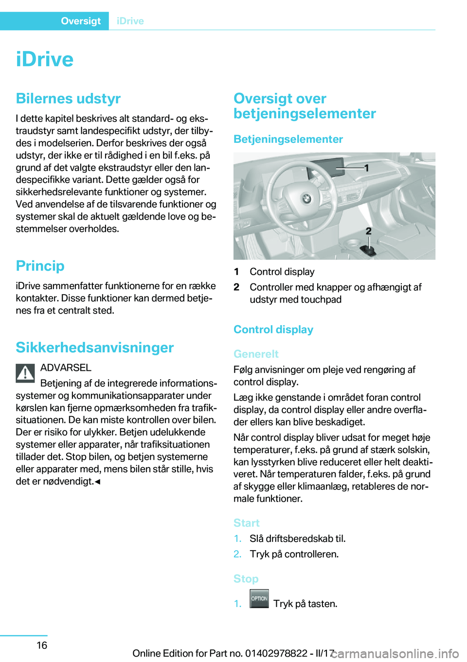 BMW I3 2017  InstruktionsbØger (in Danish) �i�D�r�i�v�e�B�i�l�e�r�n�e�s��u�d�s�t�y�r
�I� �d�e�t�t�e� �k�a�p�i�t�e�l� �b�e�s�k�r�i�v�e�s� �a�l�t� �s�t�a�n�d�a�r�d�-� �o�g� �e�k�sj
�t�r�a�u�d�s�t�y�r� �s�a�m�t� �l�a�n�d�e�s�p�e�c�i�f�i�k�t� �u