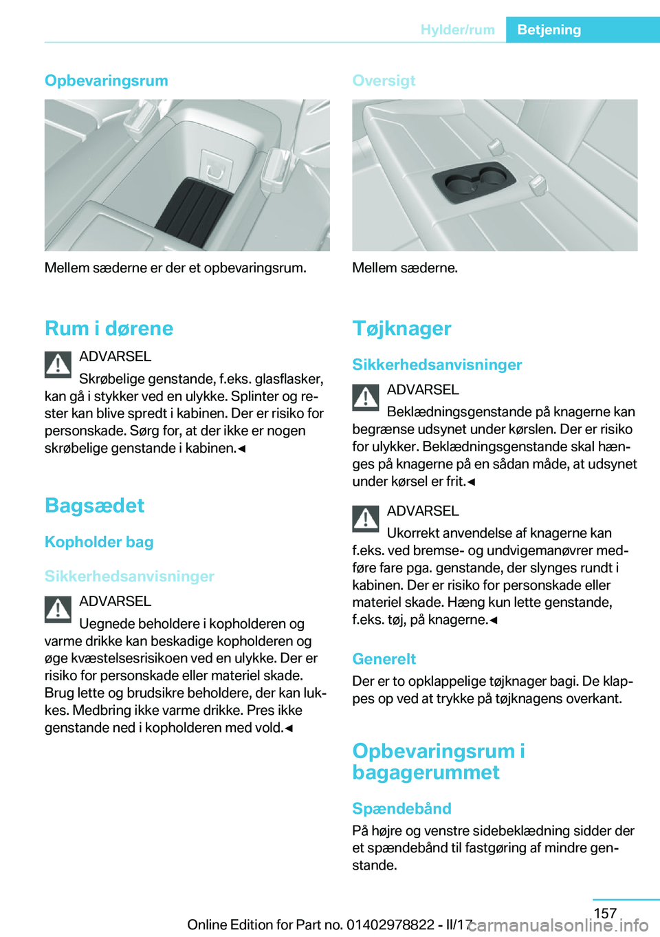 BMW I3 2017  InstruktionsbØger (in Danish) �O�p�b�e�v�a�r�i�n�g�s�r�u�m
�M�e�l�l�e�m� �s�æ�d�e�r�n�e� �e�r� �d�e�r� �e�t� �o�p�b�e�v�a�r�i�n�g�s�r�u�m�.
�R�u�m��i��d�