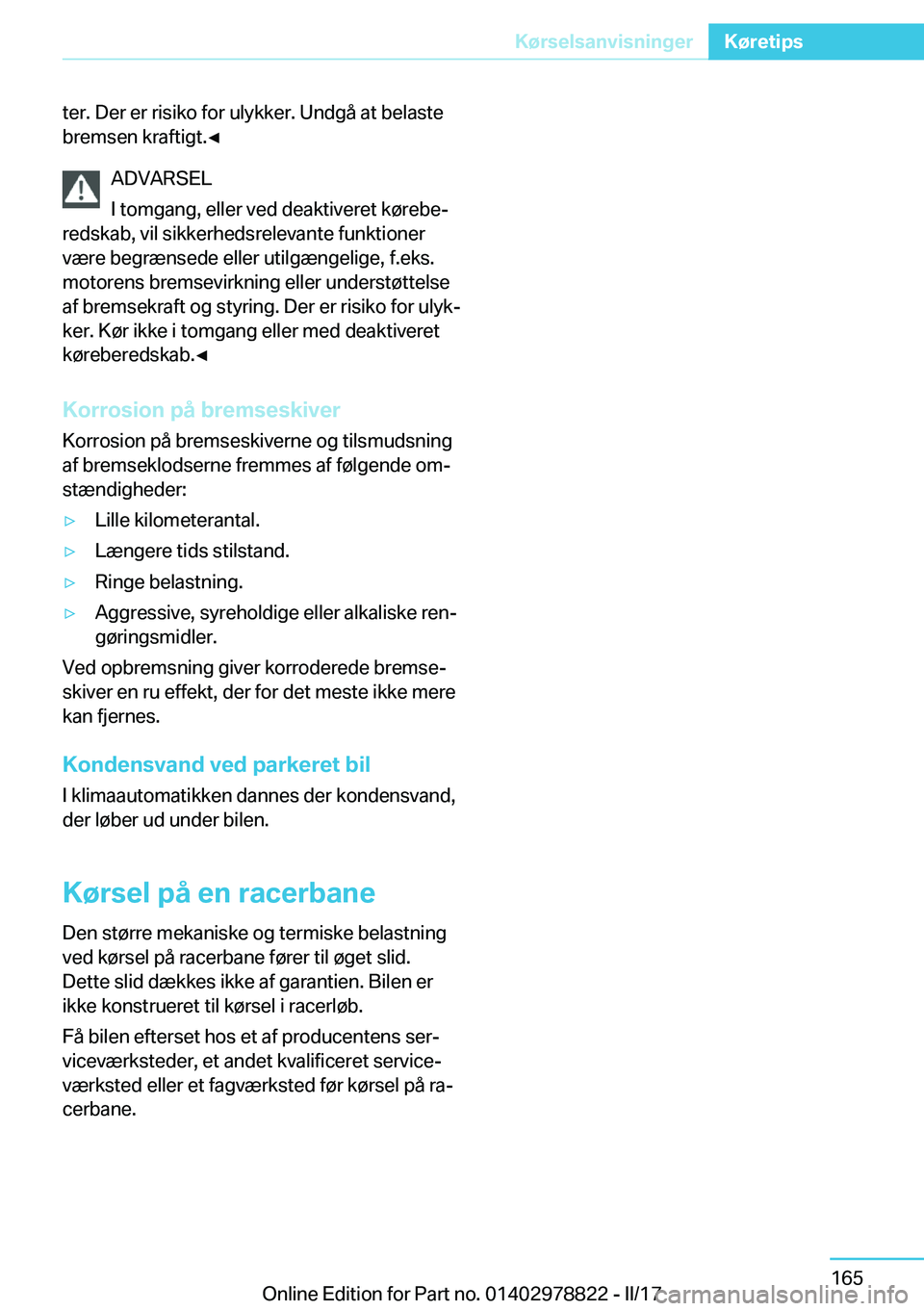 BMW I3 2017  InstruktionsbØger (in Danish) �t�e�r�.� �D�e�r� �e�r� �r�i�s�i�k�o� �f�o�r� �u�l�y�k�k�e�r�.� �U�n�d�g�å� �a�t� �b�e�l�a�s�t�e
�b�r�e�m�s�e�n� �k�r�a�f�t�i�g�t�.'