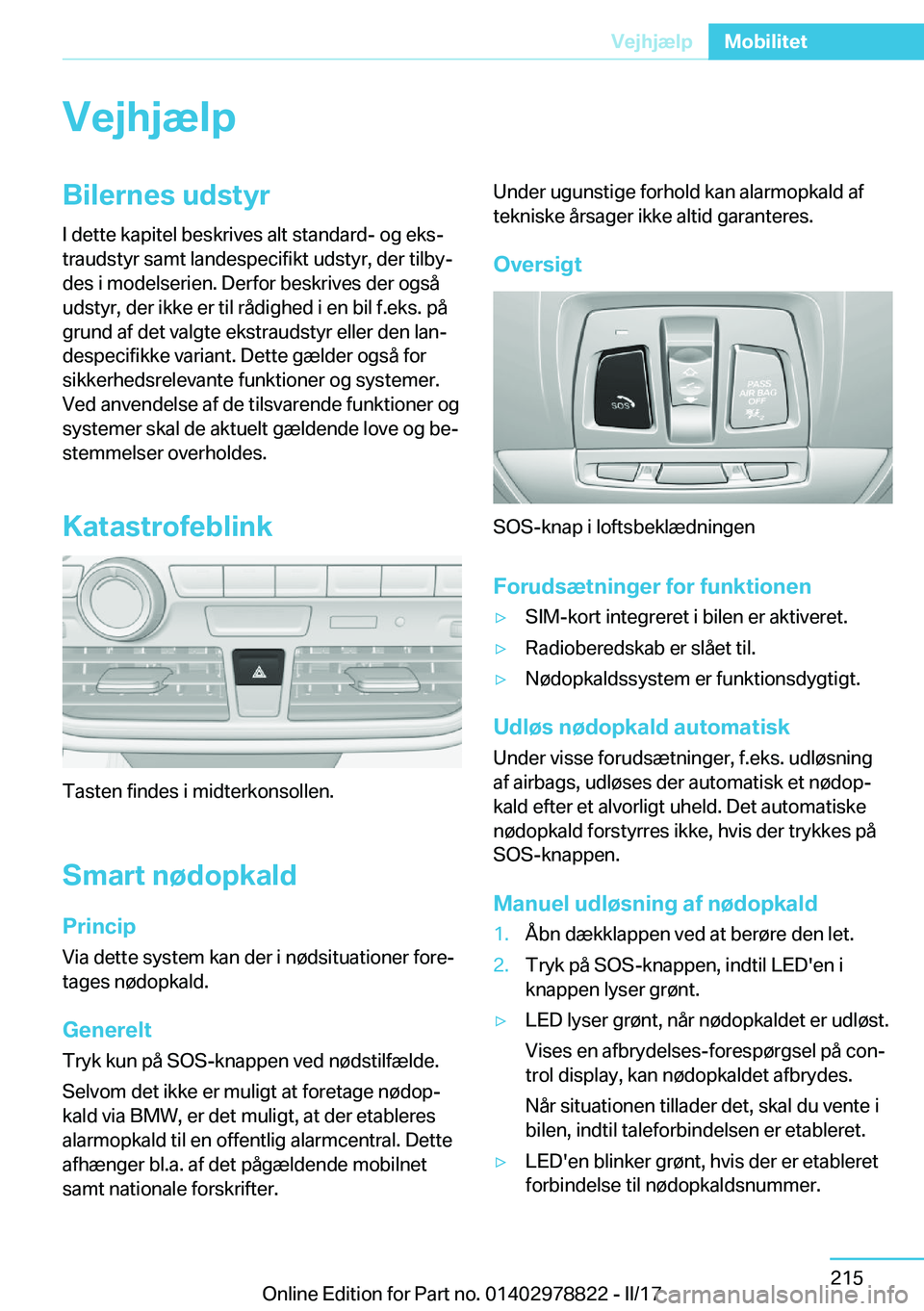 BMW I3 2017  InstruktionsbØger (in Danish) �V�e�j�h�j�æ�l�p�B�i�l�e�r�n�e�s��u�d�s�t�y�r�I� �d�e�t�t�e� �k�a�p�i�t�e�l� �b�e�s�k�r�i�v�e�s� �a�l�t� �s�t�a�n�d�a�r�d�-� �o�g� �e�k�sj
�t�r�a�u�d�s�t�y�r� �s�a�m�t� �l�a�n�d�e�s�p�e�c�i�f�i�k�t