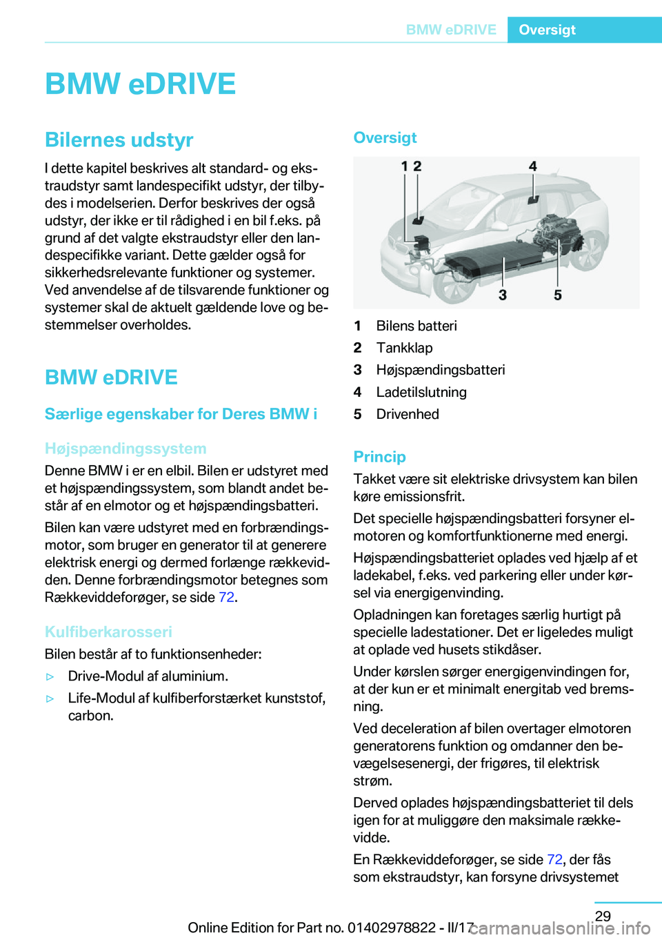 BMW I3 2017  InstruktionsbØger (in Danish) �B�M�W��e�D�R�I�V�E�B�i�l�e�r�n�e�s��u�d�s�t�y�r
�I� �d�e�t�t�e� �k�a�p�i�t�e�l� �b�e�s�k�r�i�v�e�s� �a�l�t� �s�t�a�n�d�a�r�d�-� �o�g� �e�k�sj
�t�r�a�u�d�s�t�y�r� �s�a�m�t� �l�a�n�d�e�s�p�e�c�i�f�i