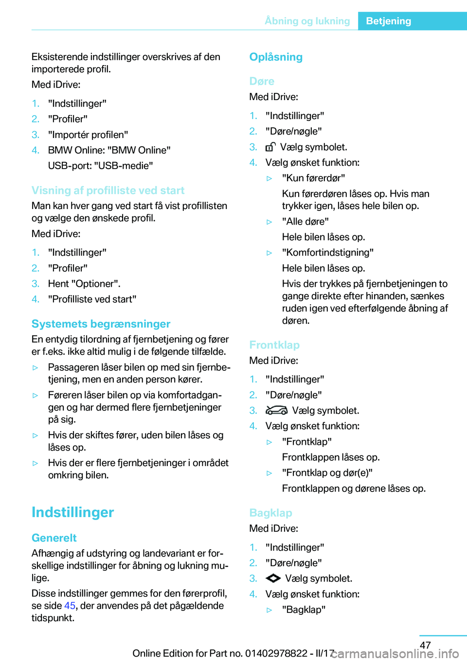 BMW I3 2017  InstruktionsbØger (in Danish) �E�k�s�i�s�t�e�r�e�n�d�e� �i�n�d�s�t�i�l�l�i�n�g�e�r� �o�v�e�r�s�k�r�i�v�e�s� �a�f� �d�e�n�i�m�p�o�r�t�e�r�e�d�e� �p�r�o�f�i�l�.
�M�e�d� �i�D�r�i�v�e�:�1�.�"�I�n�d�s�t�i�l�l�i�n�g�e�r�"�2�.�&#