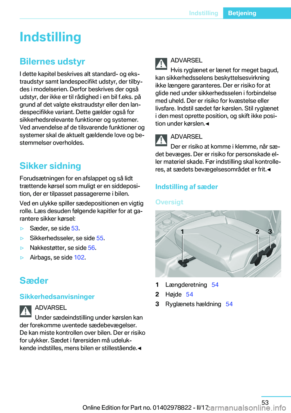 BMW I3 2017  InstruktionsbØger (in Danish) �I�n�d�s�t�i�l�l�i�n�g�B�i�l�e�r�n�e�s��u�d�s�t�y�r�I� �d�e�t�t�e� �k�a�p�i�t�e�l� �b�e�s�k�r�i�v�e�s� �a�l�t� �s�t�a�n�d�a�r�d�-� �o�g� �e�k�sj
�t�r�a�u�d�s�t�y�r� �s�a�m�t� �l�a�n�d�e�s�p�e�c�i�f�
